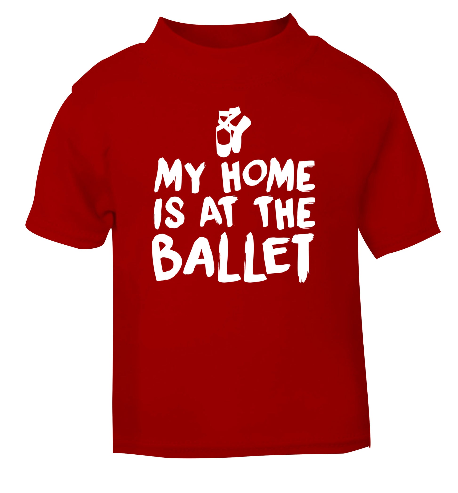 My home is at the ballet red Baby Toddler Tshirt 2 Years
