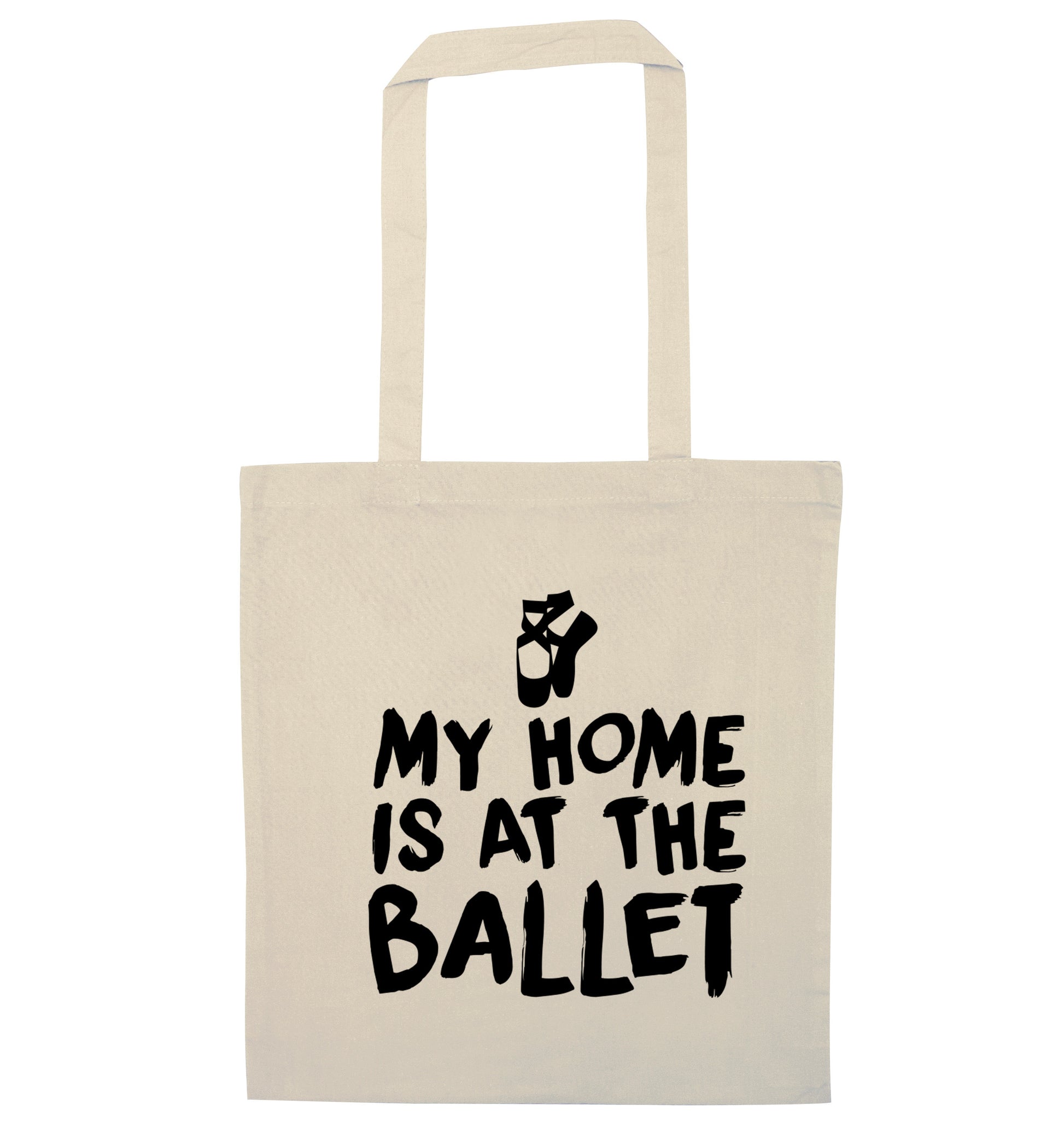 My home is at the ballet natural tote bag