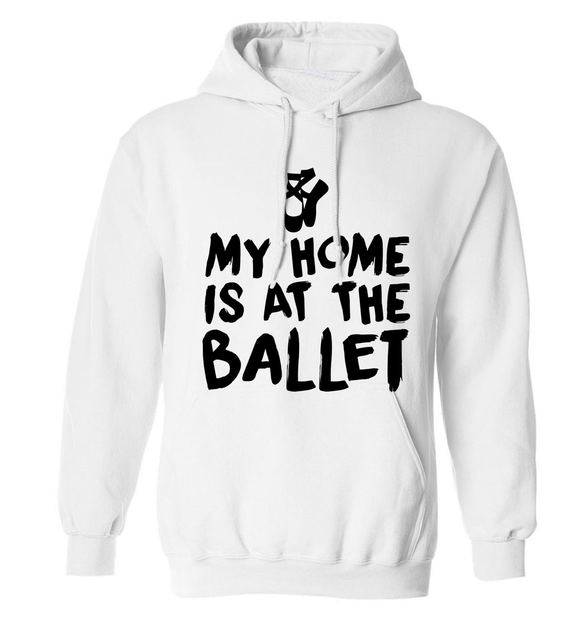 My home is at the ballet adults unisex white hoodie 2XL