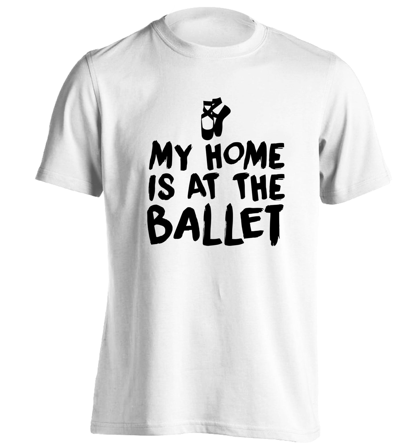 My home is at the ballet adults unisex white Tshirt 2XL