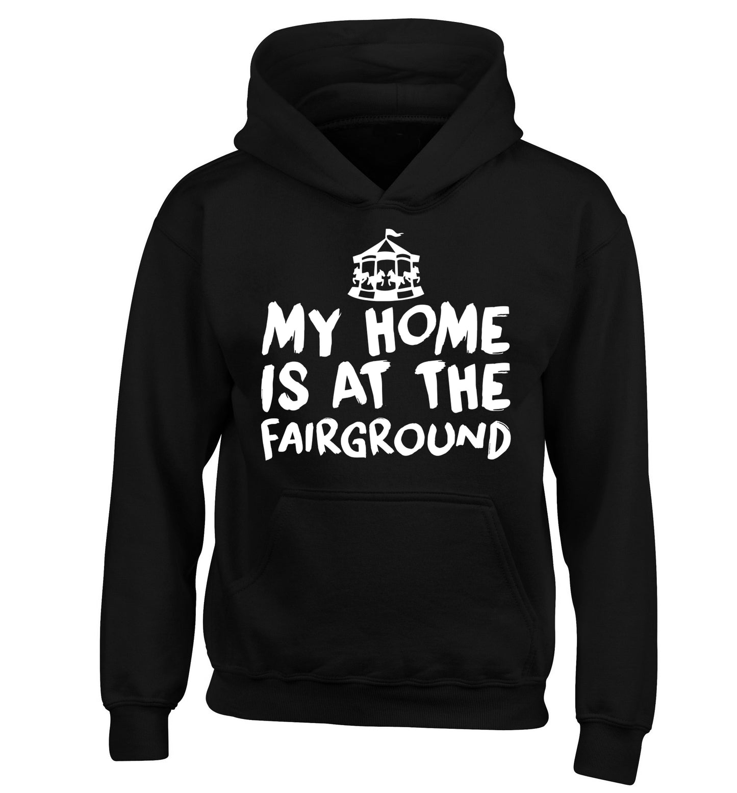 My home is at the fairground children's black hoodie 12-14 Years