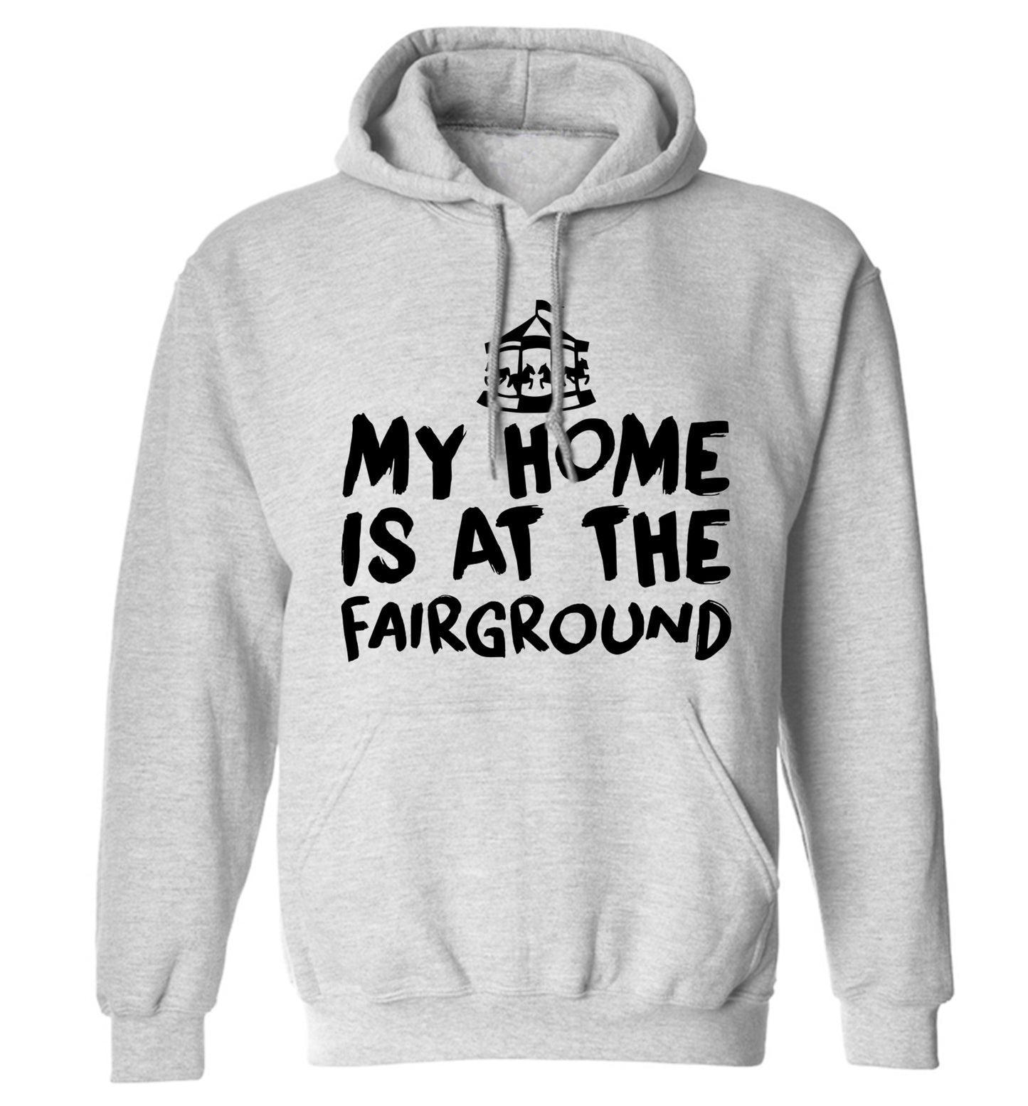 My home is at the fairground adults unisex grey hoodie 2XL