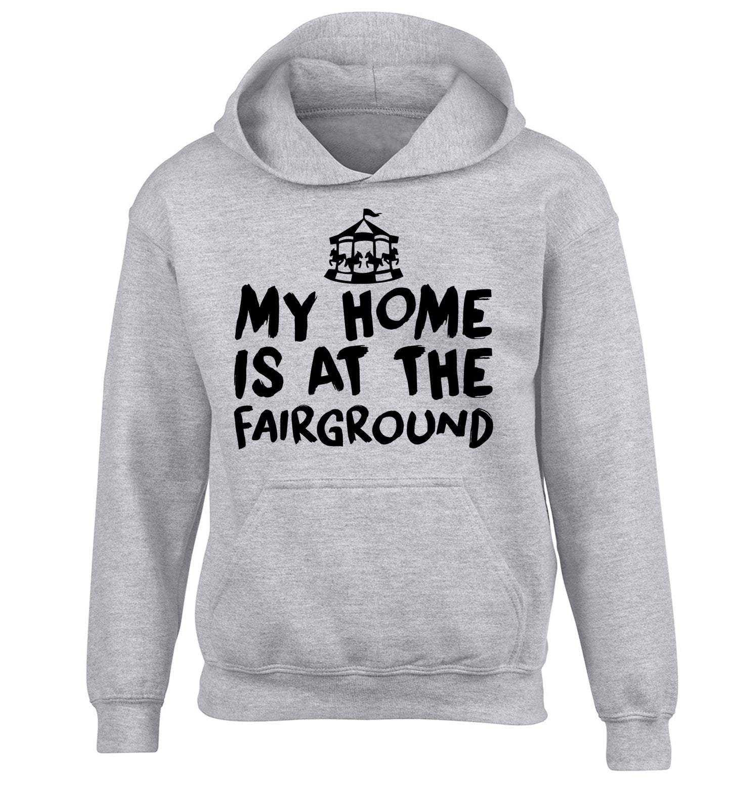 My home is at the fairground children's grey hoodie 12-14 Years