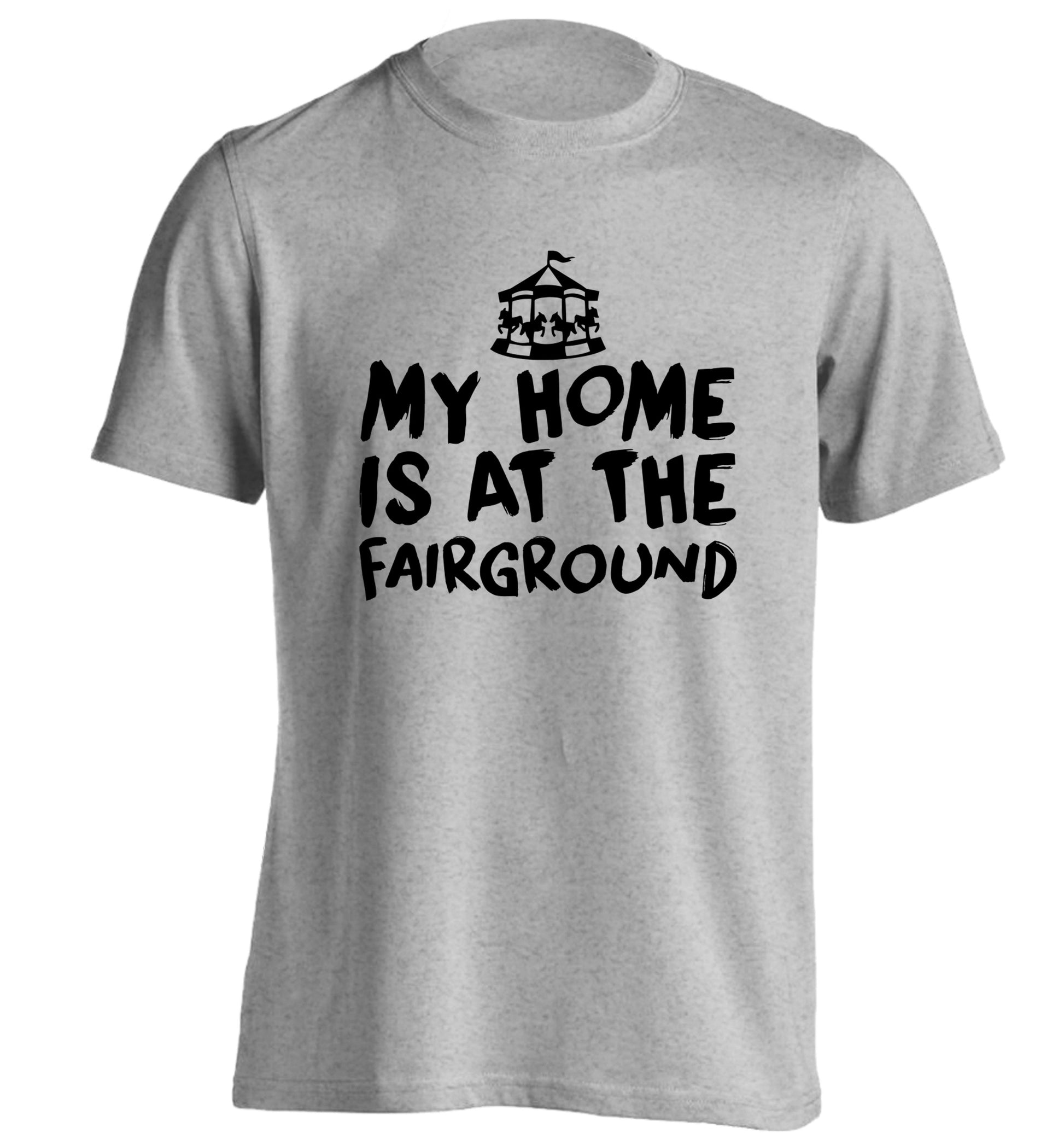 My home is at the fairground adults unisex grey Tshirt 2XL
