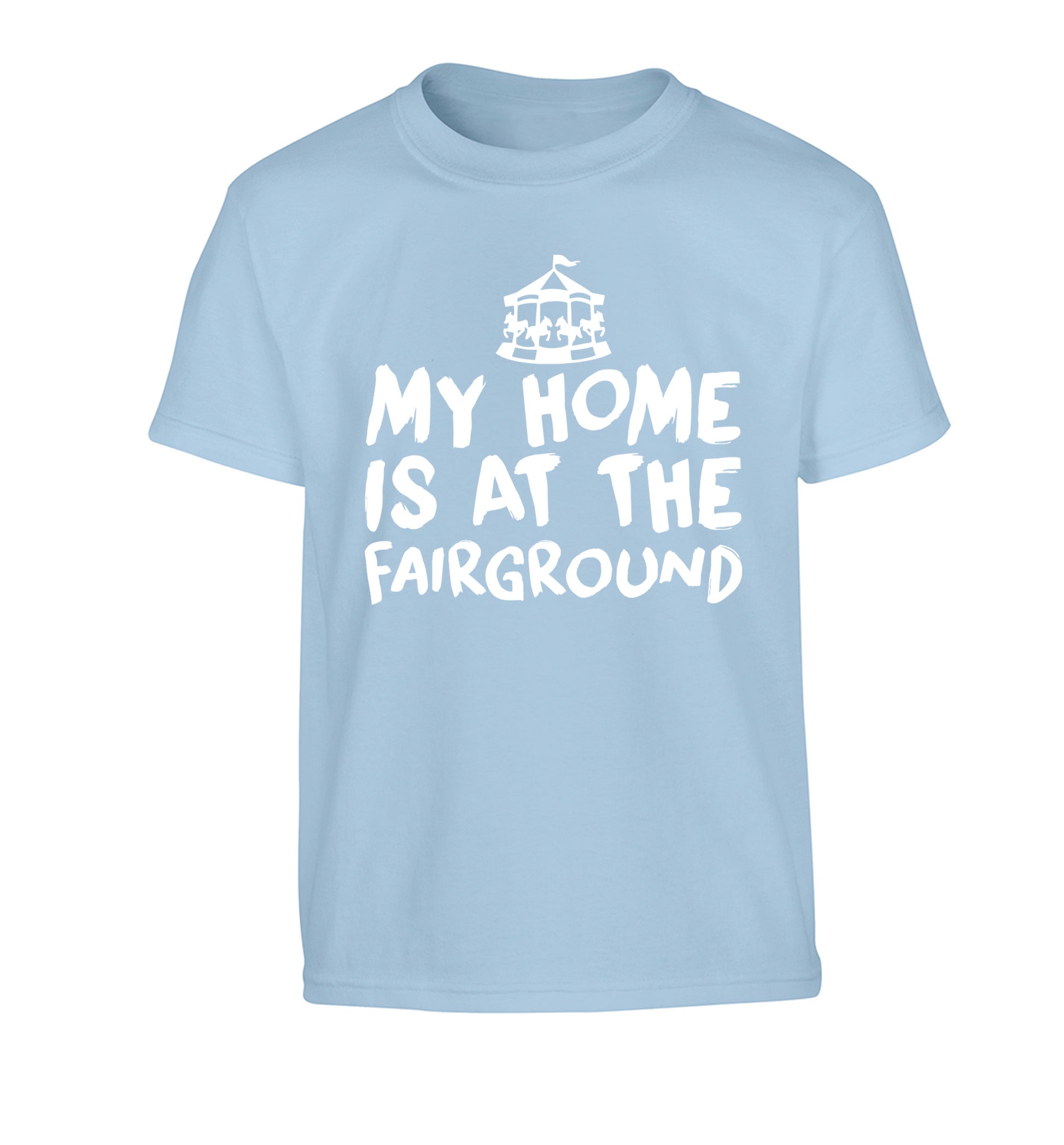 My home is at the fairground Children's light blue Tshirt 12-14 Years