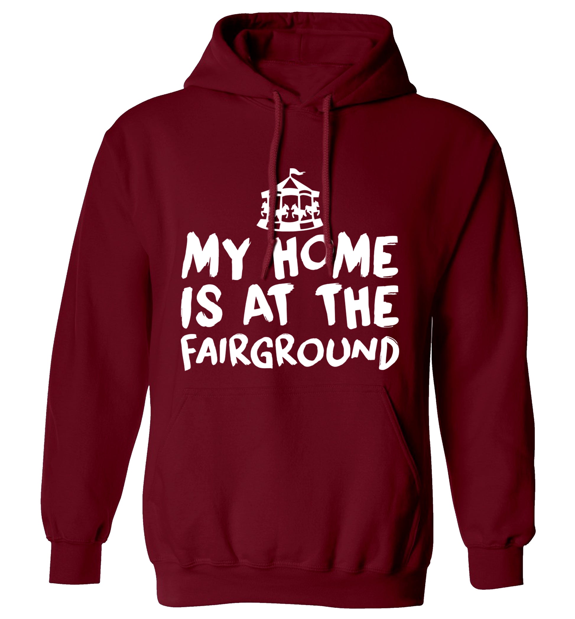 My home is at the fairground adults unisex maroon hoodie 2XL