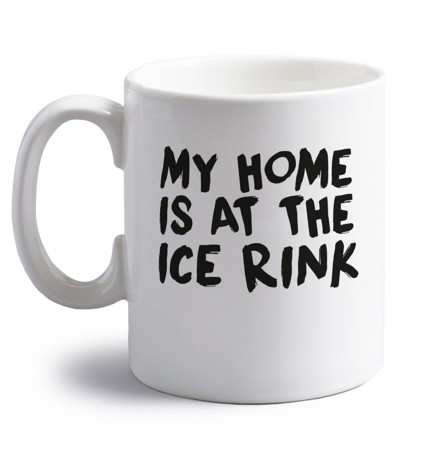 My home is at the ice rink right handed white ceramic mug 