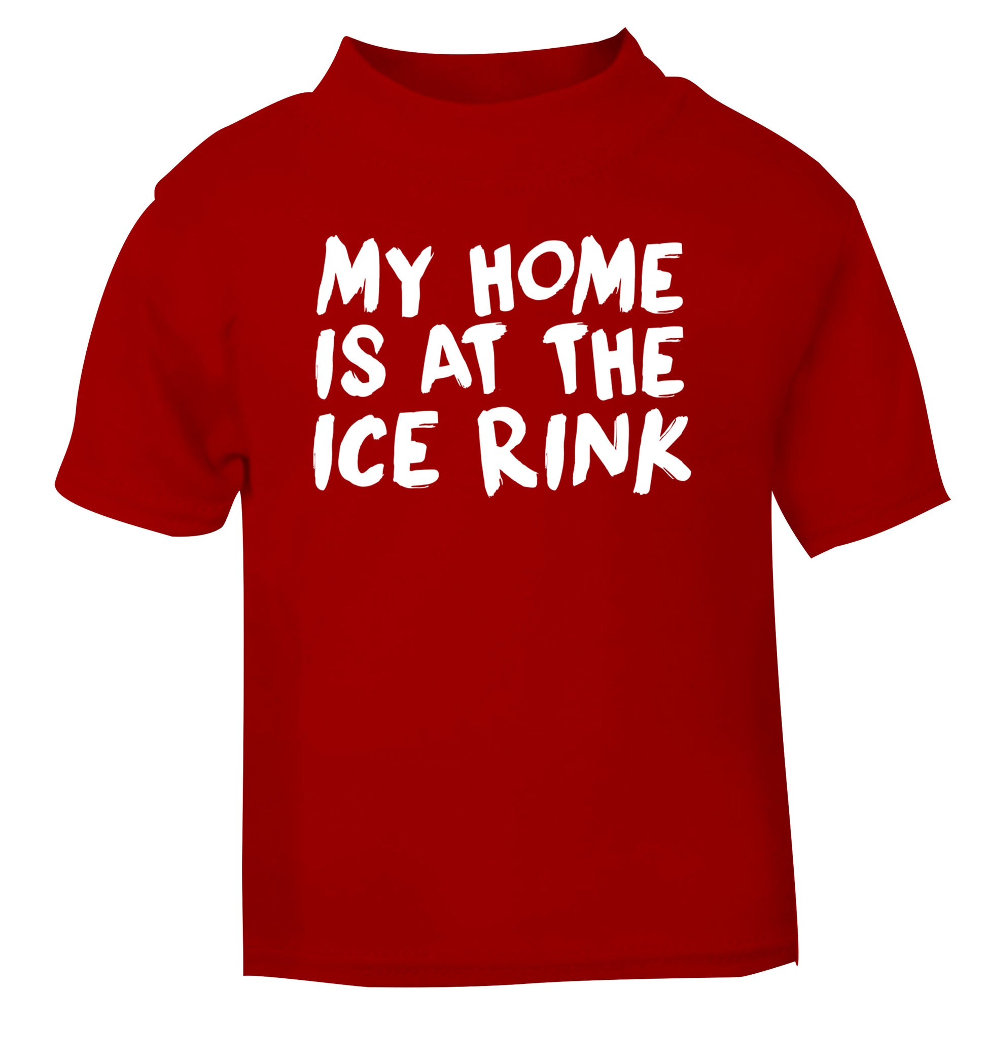 My home is at the ice rink red Baby Toddler Tshirt 2 Years