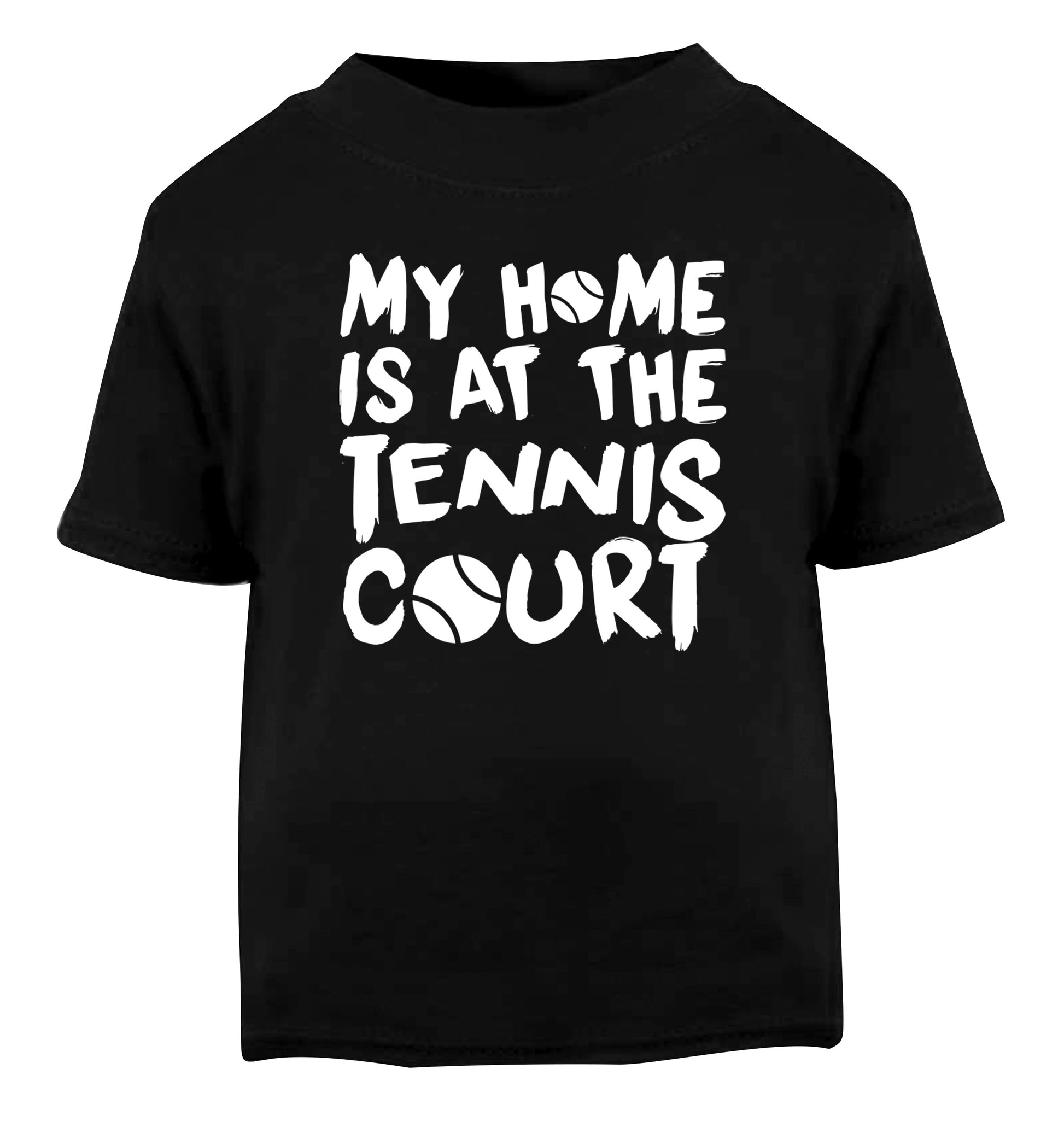My home is at the tennis court Black Baby Toddler Tshirt 2 years