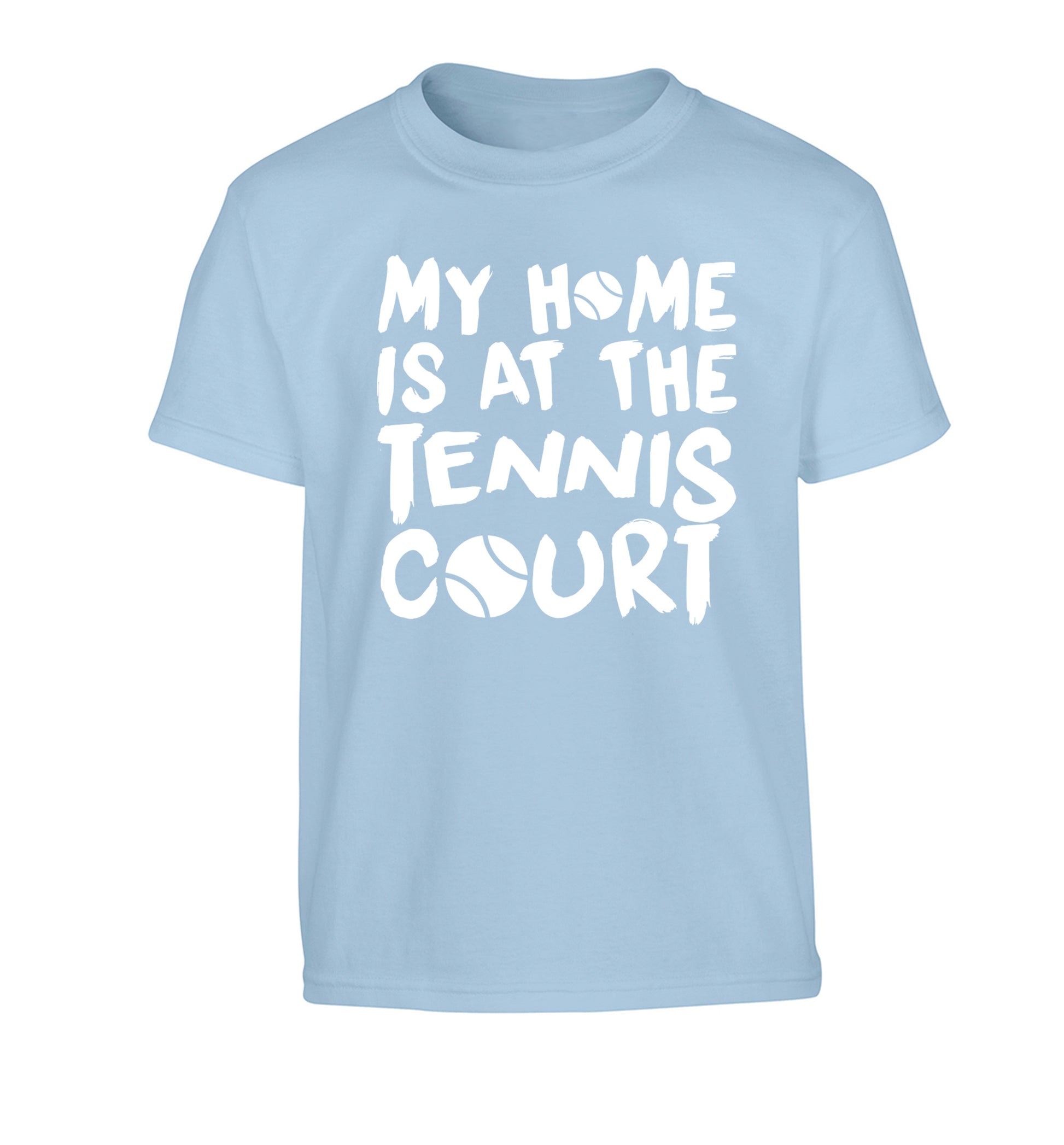 My home is at the tennis court Children's light blue Tshirt 12-14 Years