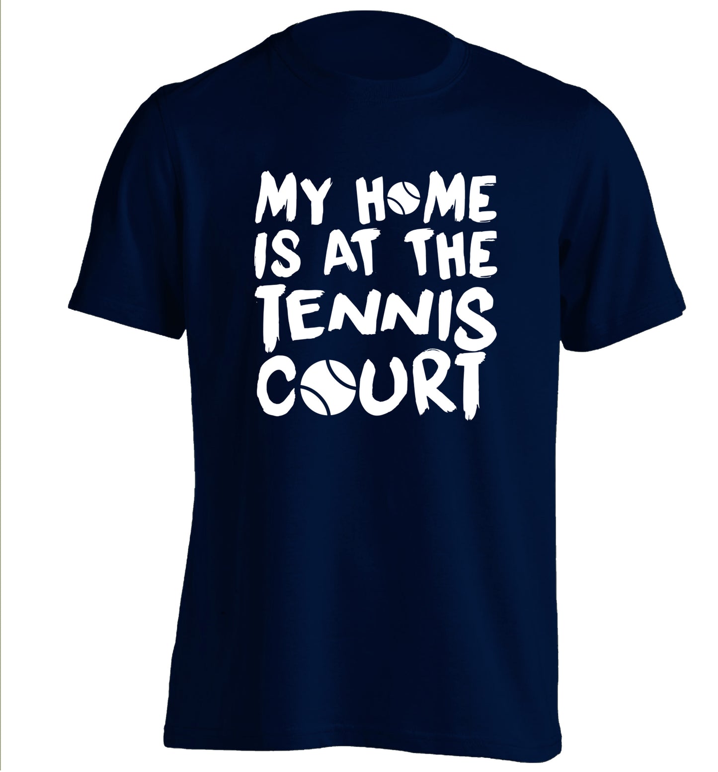 My home is at the tennis court adults unisex navy Tshirt 2XL