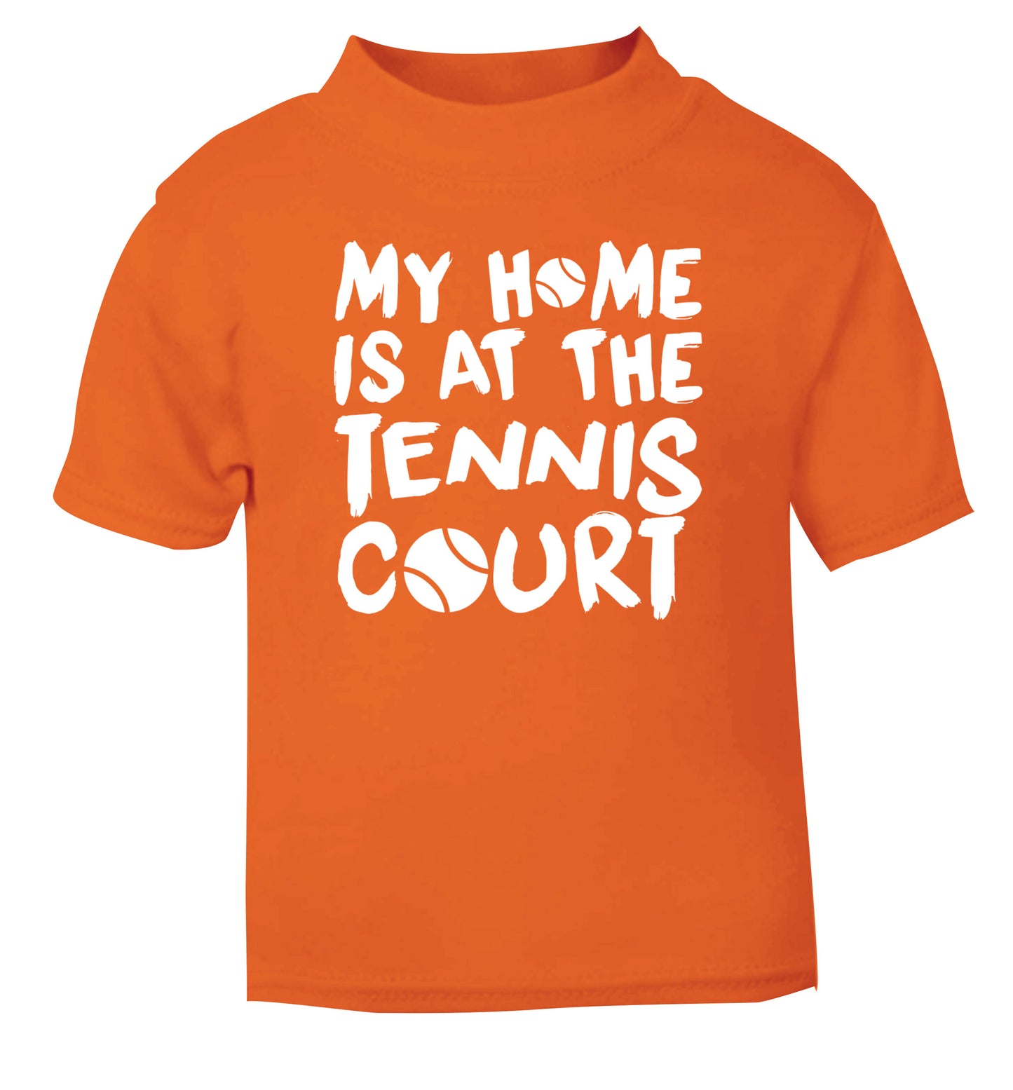My home is at the tennis court orange Baby Toddler Tshirt 2 Years