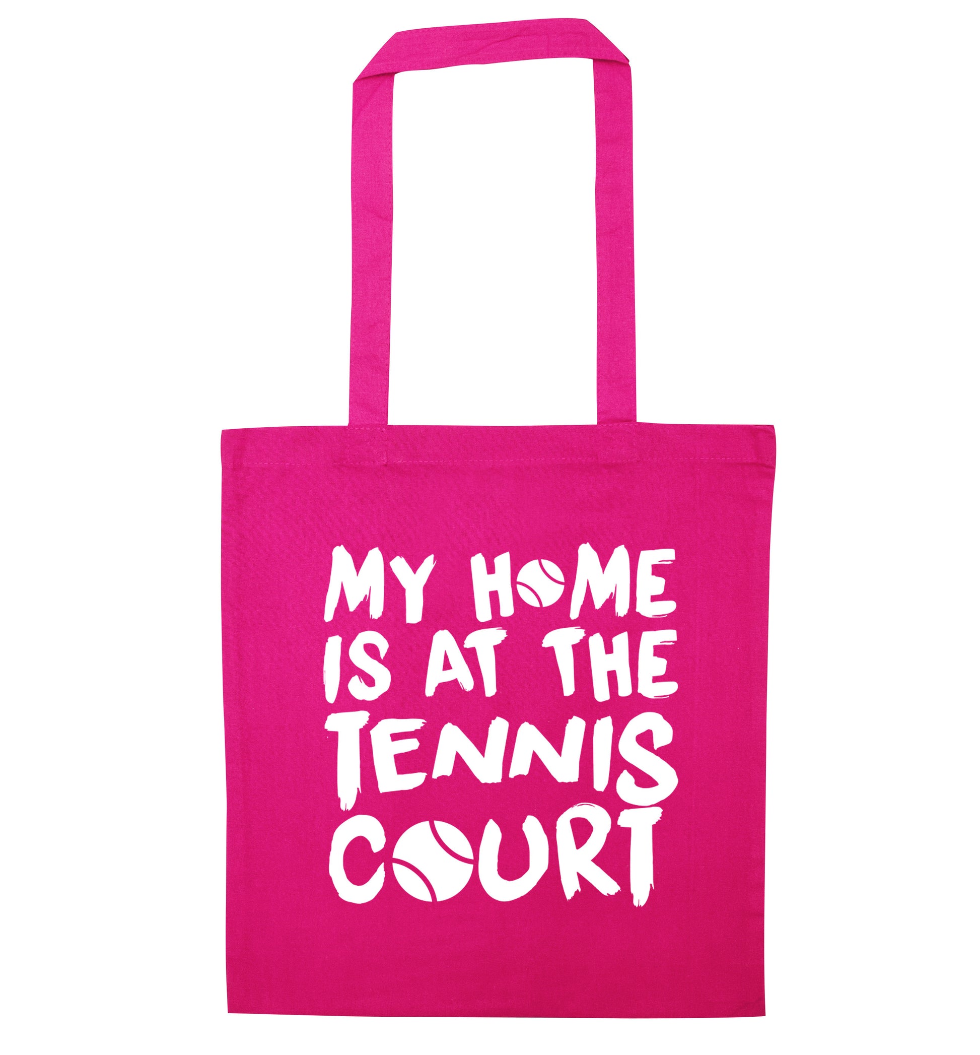 My home is at the tennis court pink tote bag