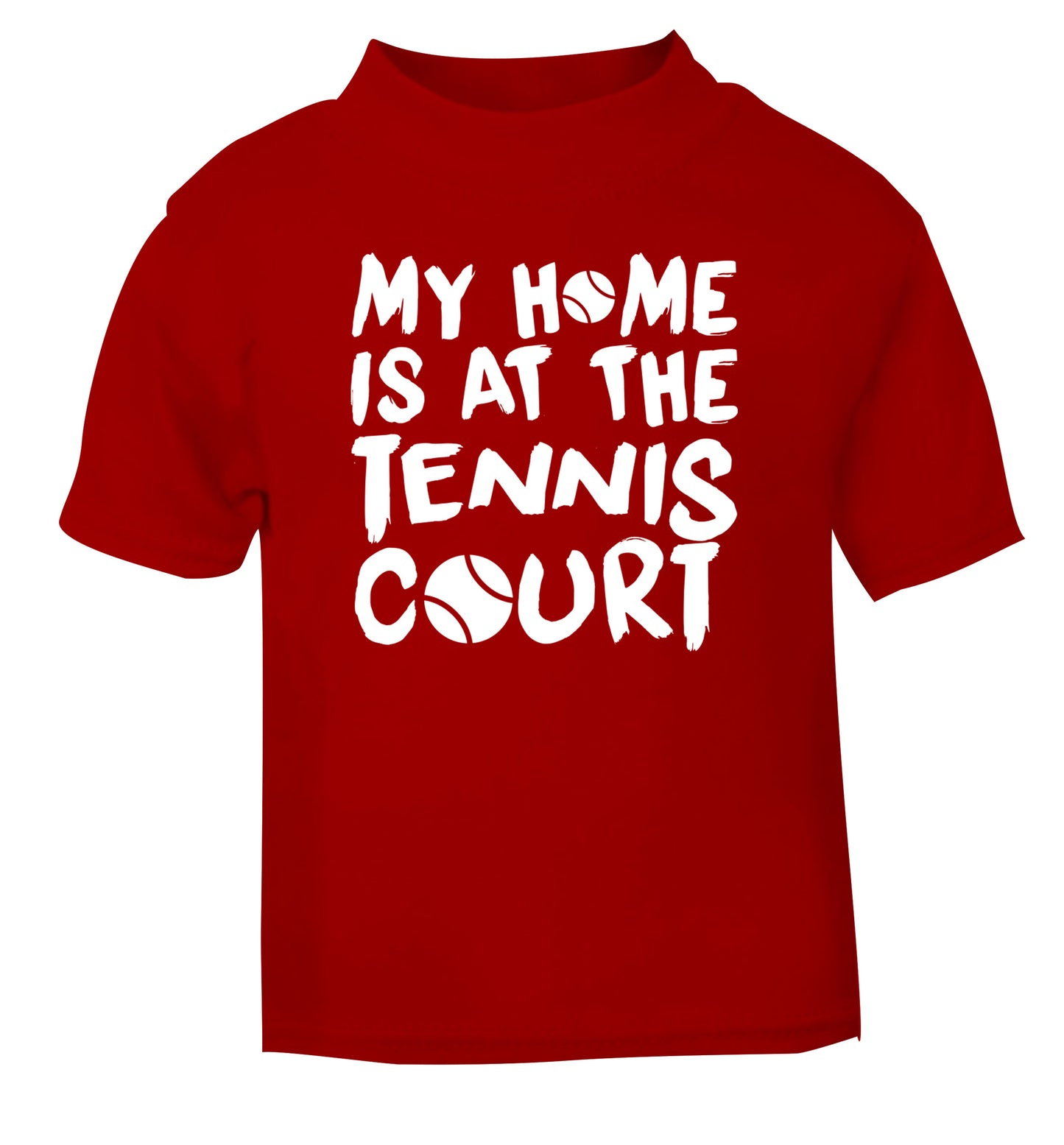 My home is at the tennis court red Baby Toddler Tshirt 2 Years