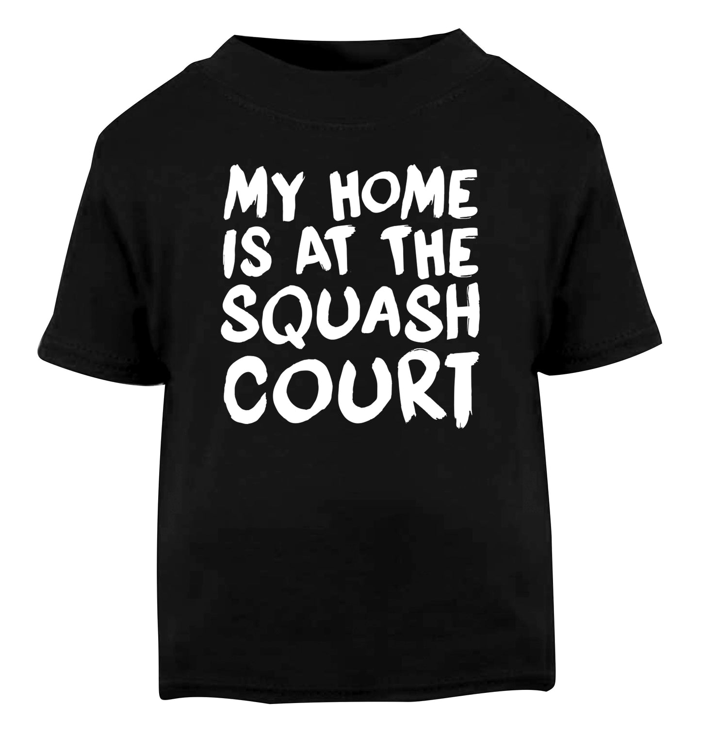 My home is at the squash court Black Baby Toddler Tshirt 2 years