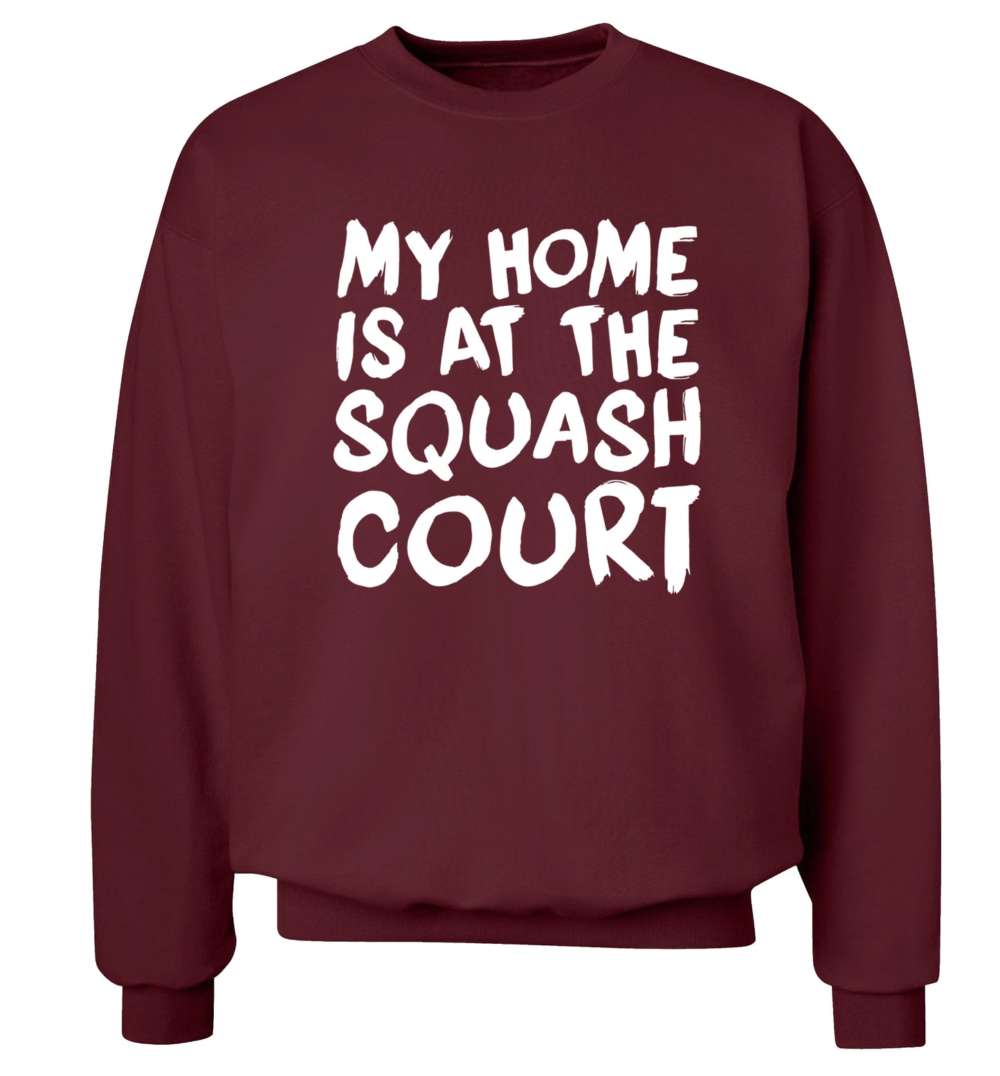 My home is at the squash court Adult's unisex maroon Sweater 2XL