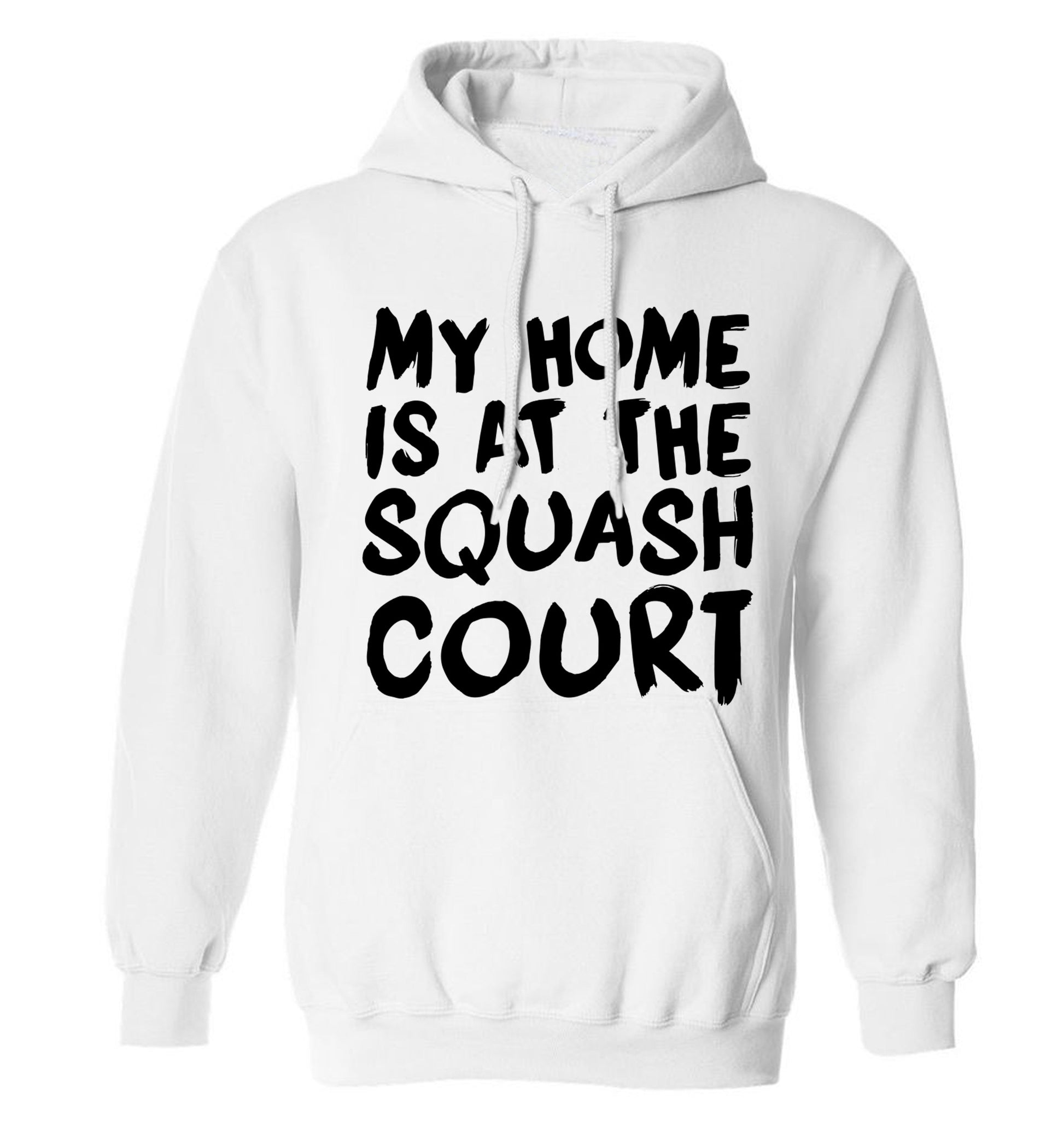 My home is at the squash court adults unisex white hoodie 2XL