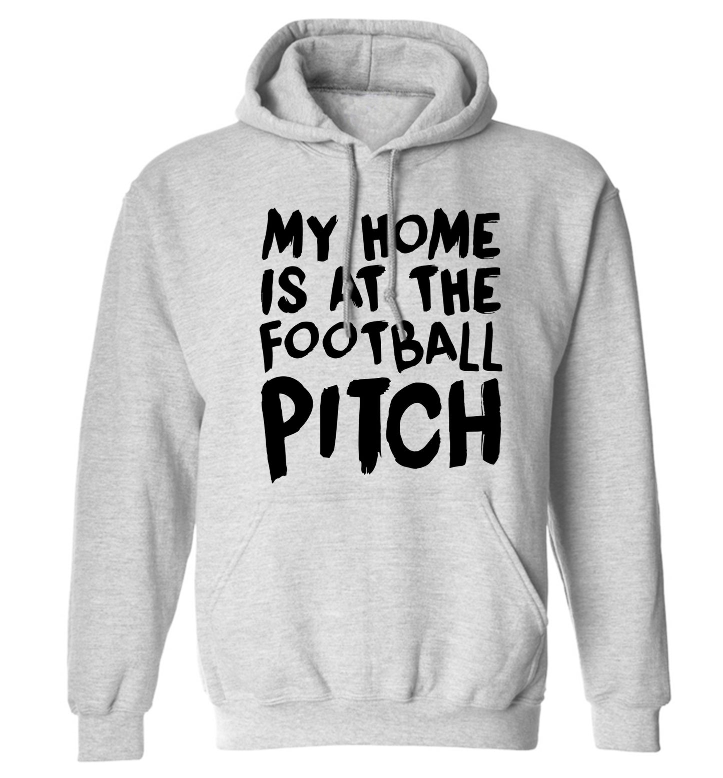 My home is at the football pitch adults unisex grey hoodie 2XL