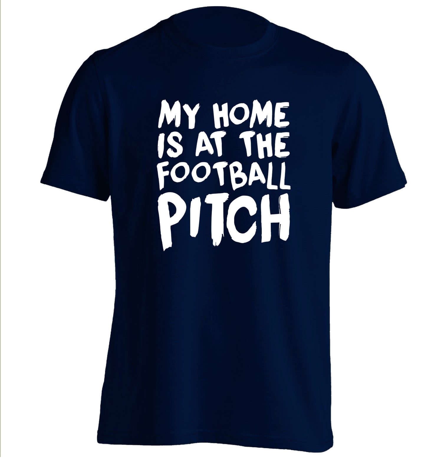 My home is at the football pitch adults unisex navy Tshirt 2XL