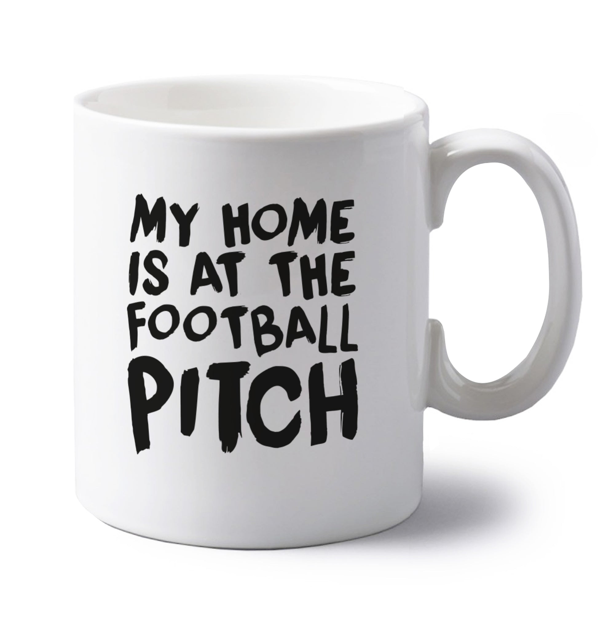 My home is at the football pitch left handed white ceramic mug 