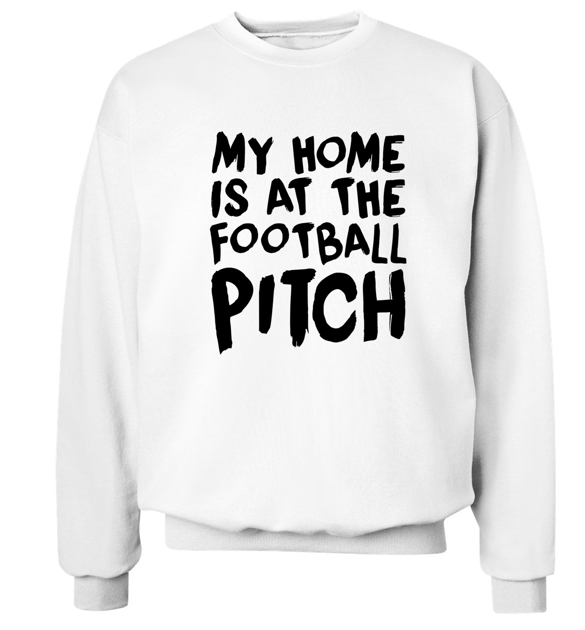 My home is at the football pitch Adult's unisex white Sweater 2XL