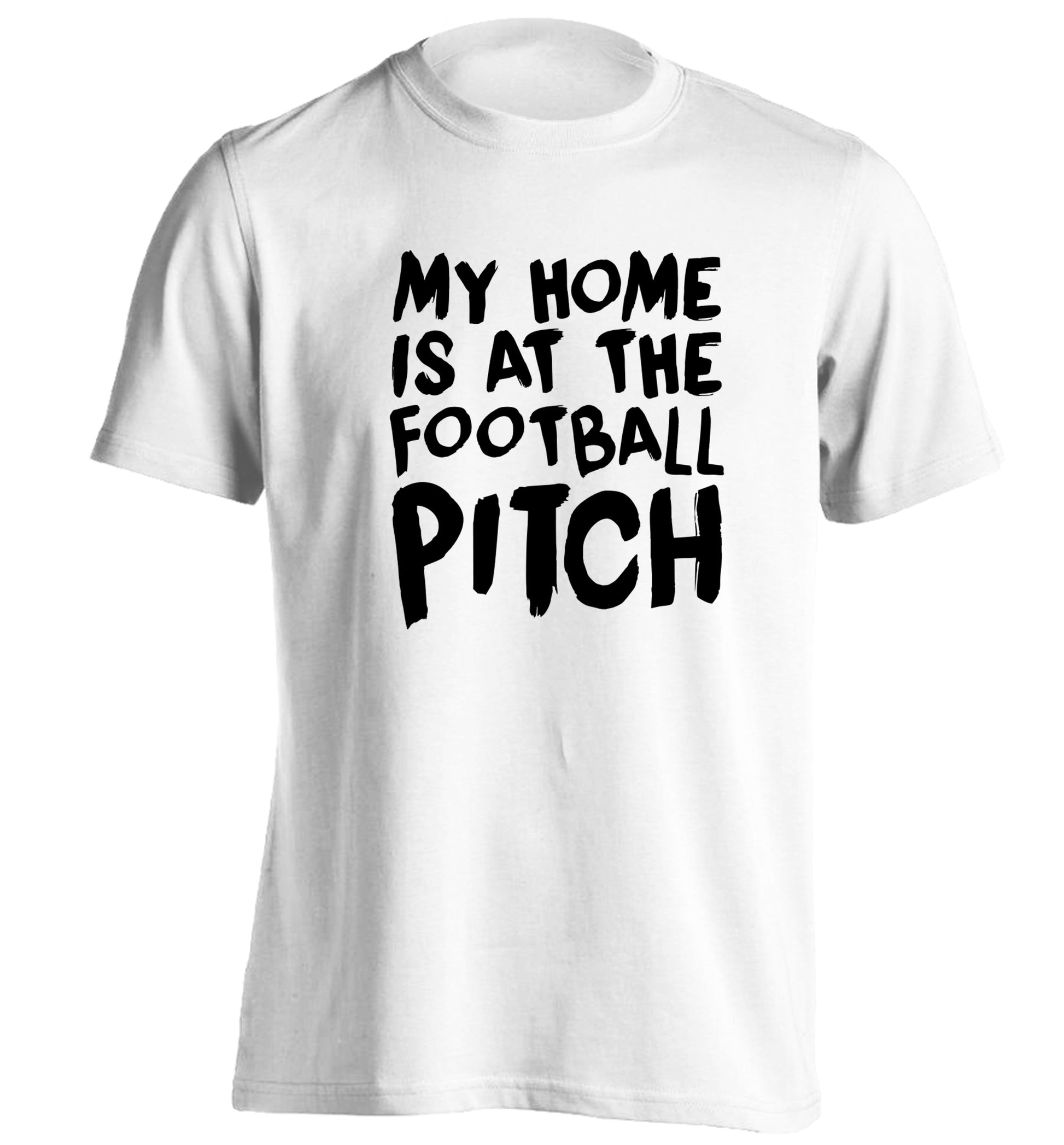 My home is at the football pitch adults unisex white Tshirt 2XL