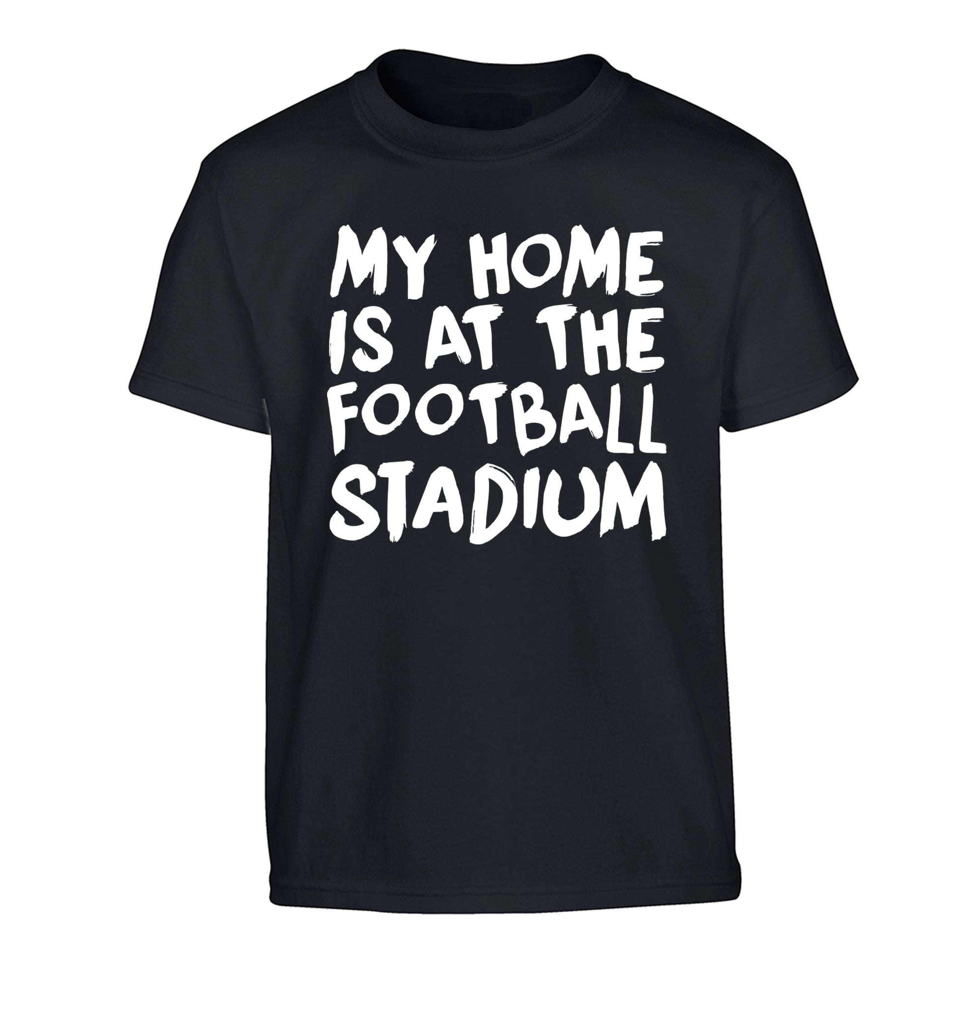 My home is at the football stadium Children's black Tshirt 12-14 Years