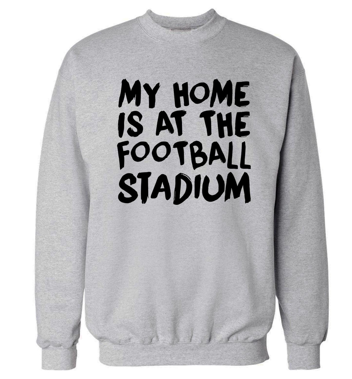 My home is at the football stadium Adult's unisex grey Sweater 2XL
