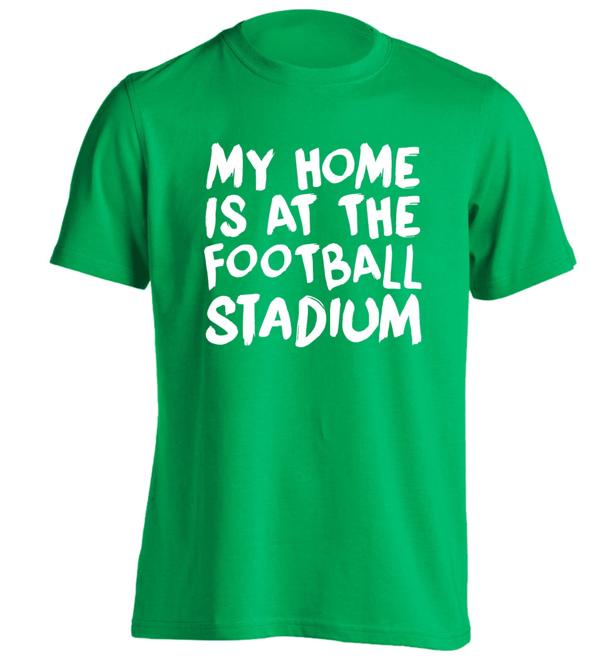 My home is at the football stadium adults unisex green Tshirt 2XL