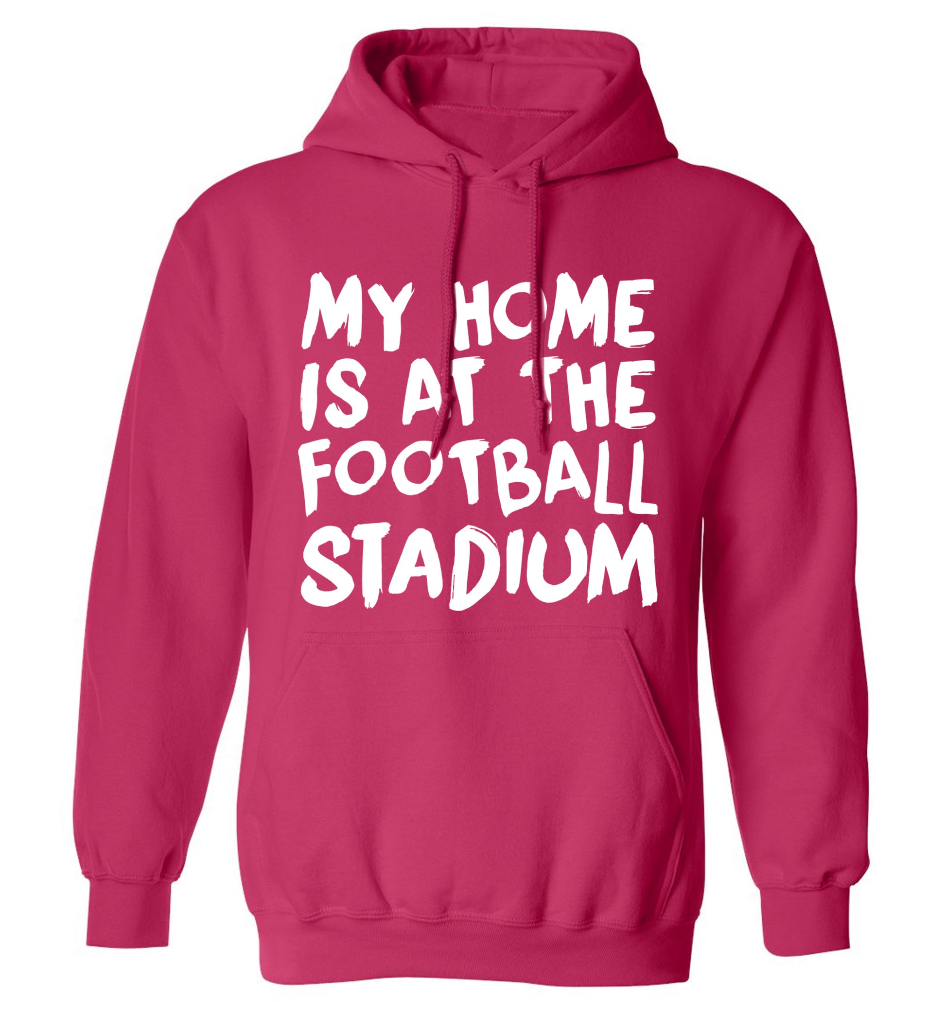 My home is at the football stadium adults unisex pink hoodie 2XL
