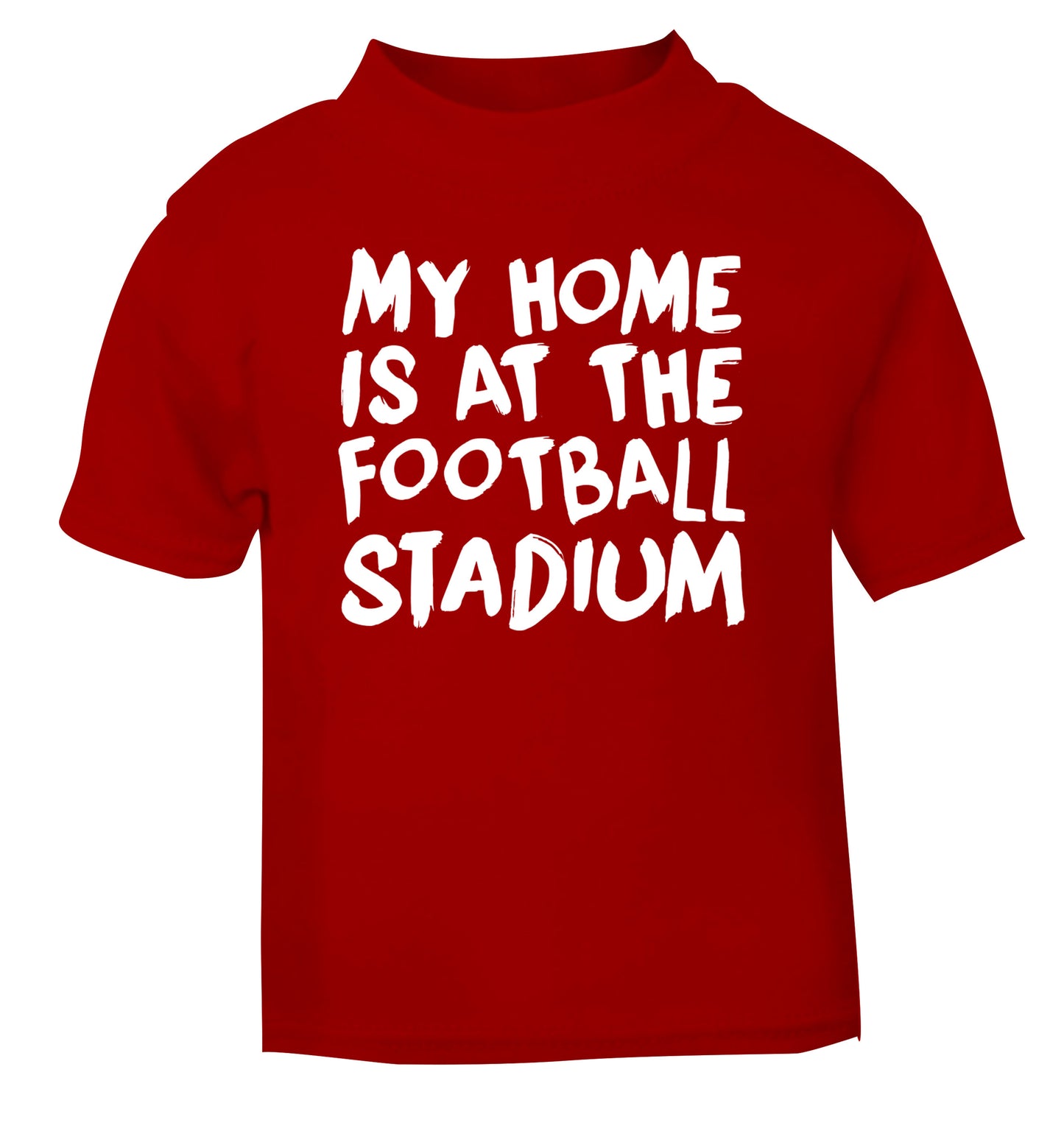 My home is at the football stadium red Baby Toddler Tshirt 2 Years