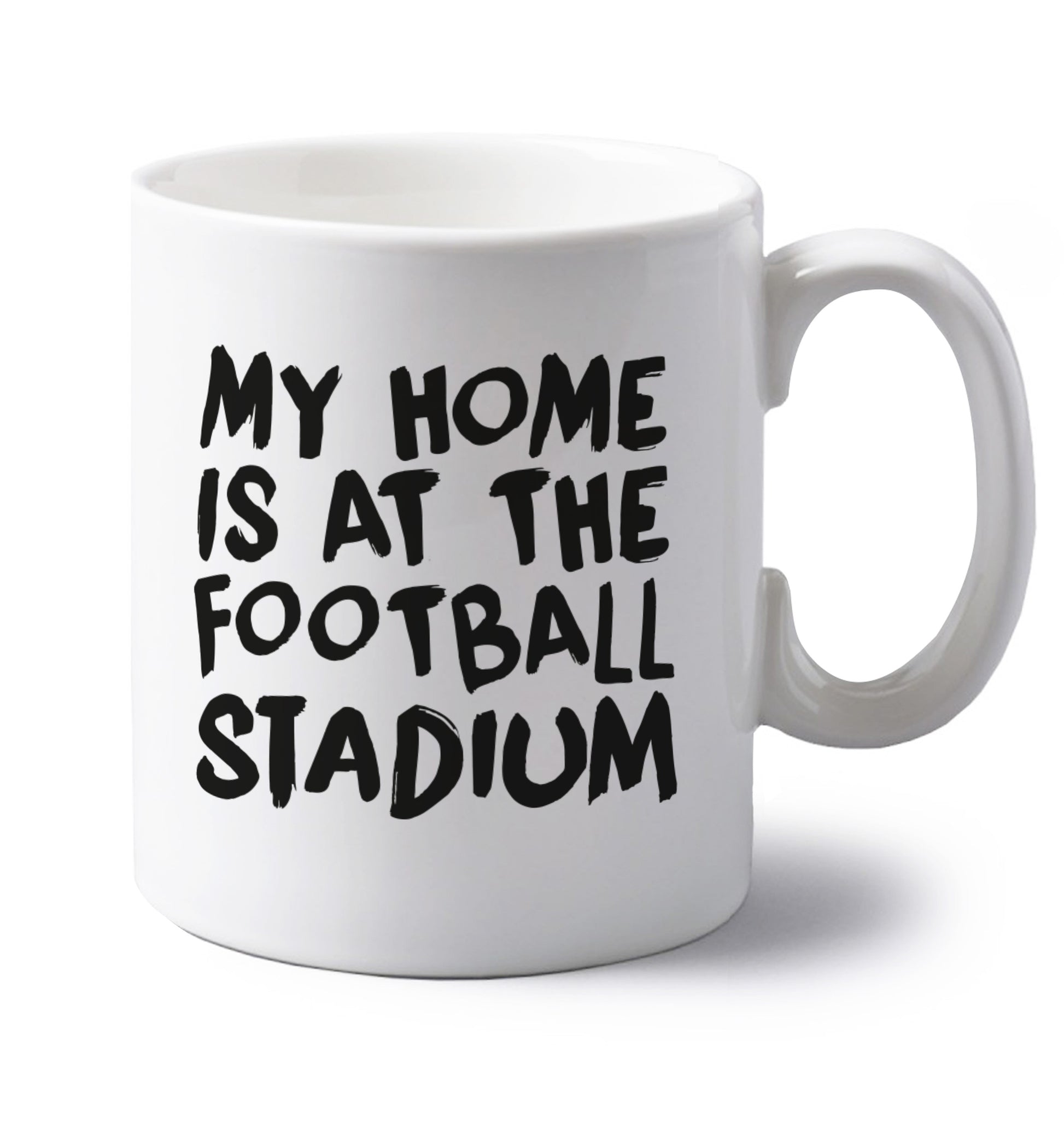My home is at the football stadium left handed white ceramic mug 