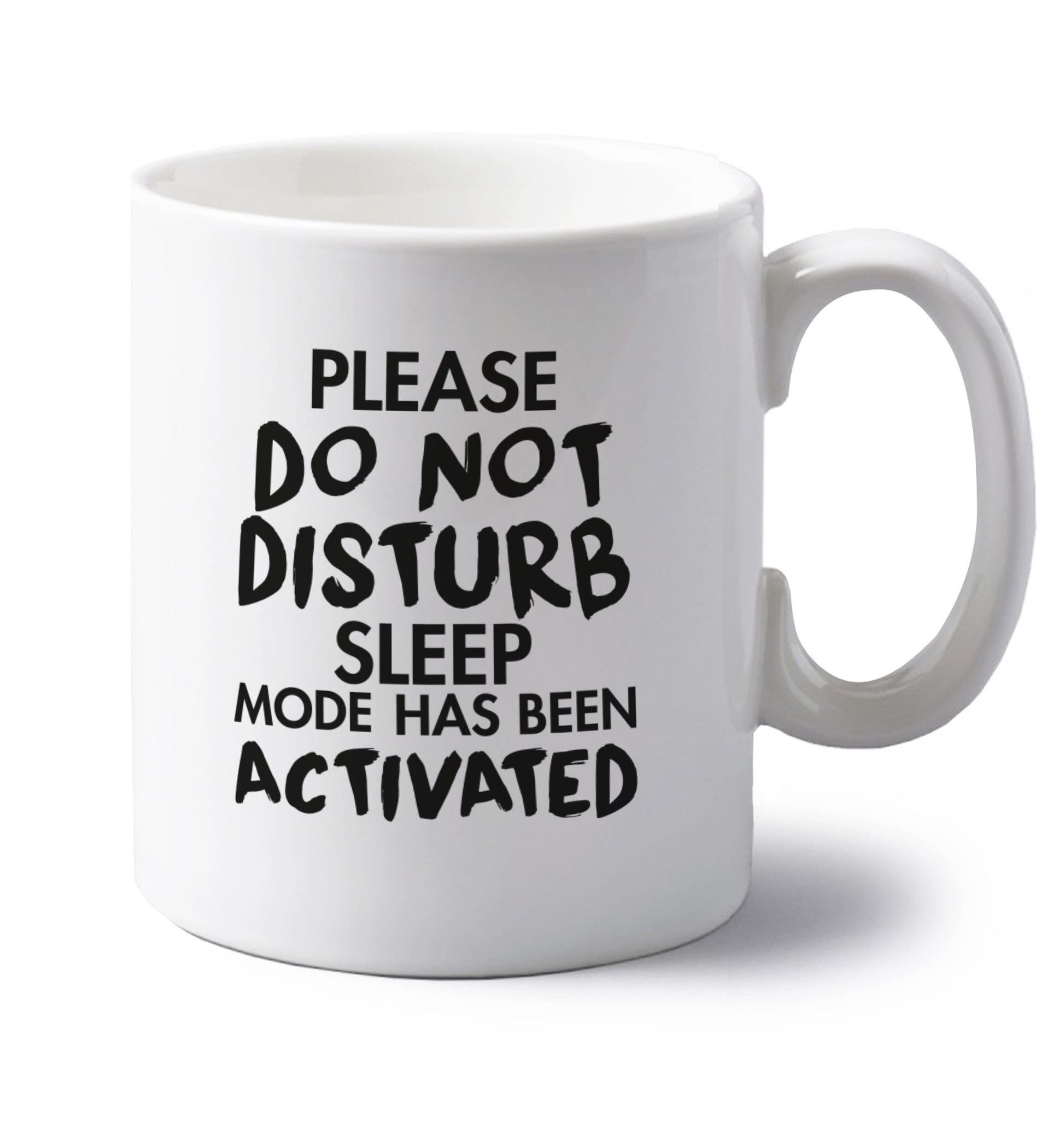 Please do not disturb sleeping mode has been activated left handed white ceramic mug 