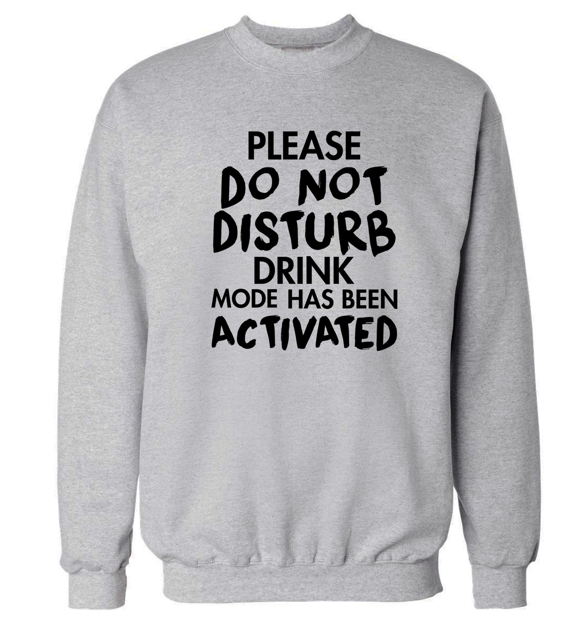 Please do not disturb drink mode has been activated Adult's unisex grey Sweater 2XL