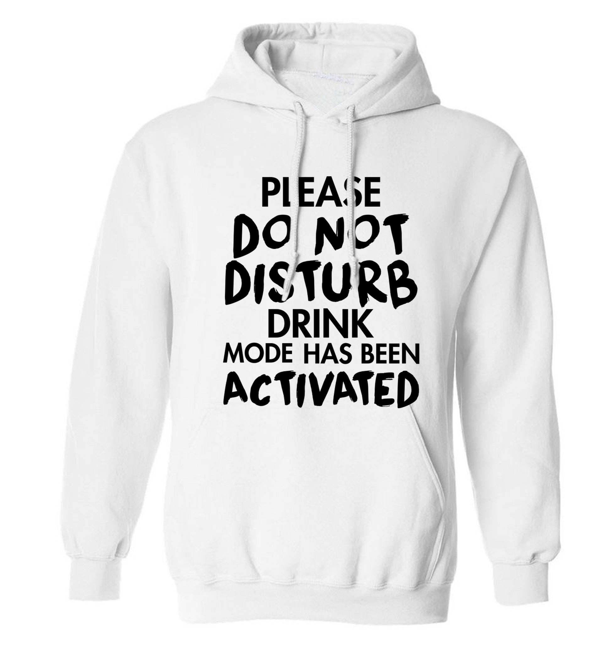 Please do not disturb drink mode has been activated adults unisex white hoodie 2XL