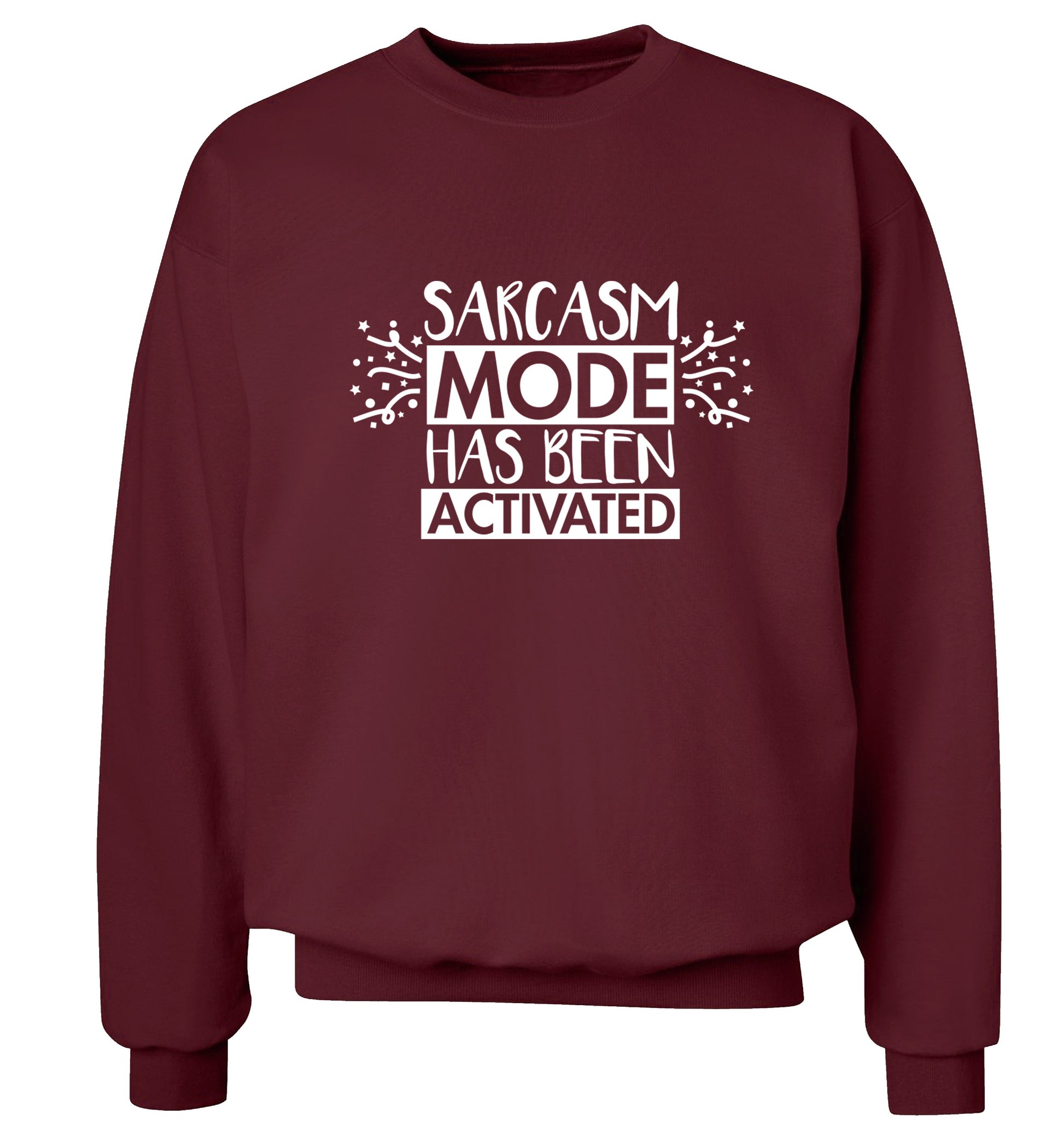 Sarcarsm mode has been activated Adult's unisex maroon Sweater 2XL