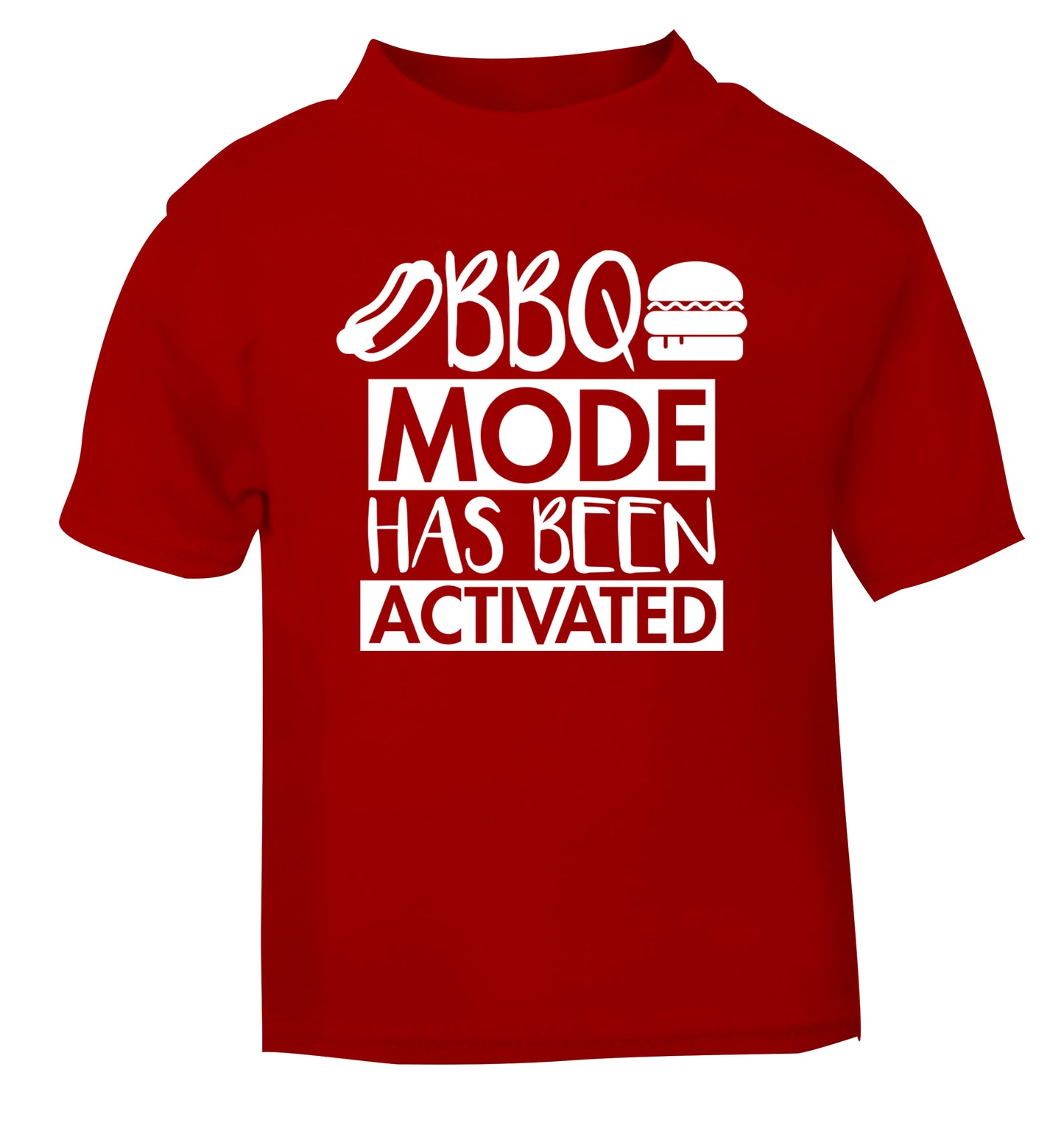 Bbq mode has been activated red Baby Toddler Tshirt 2 Years