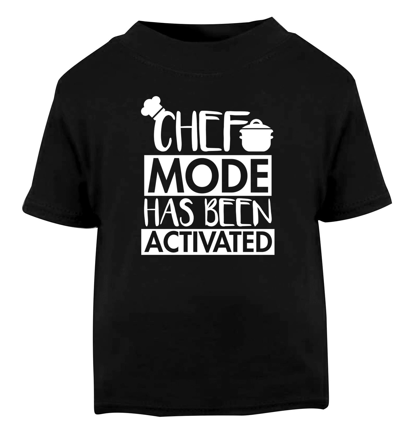 Chef mode has been activated Black Baby Toddler Tshirt 2 years