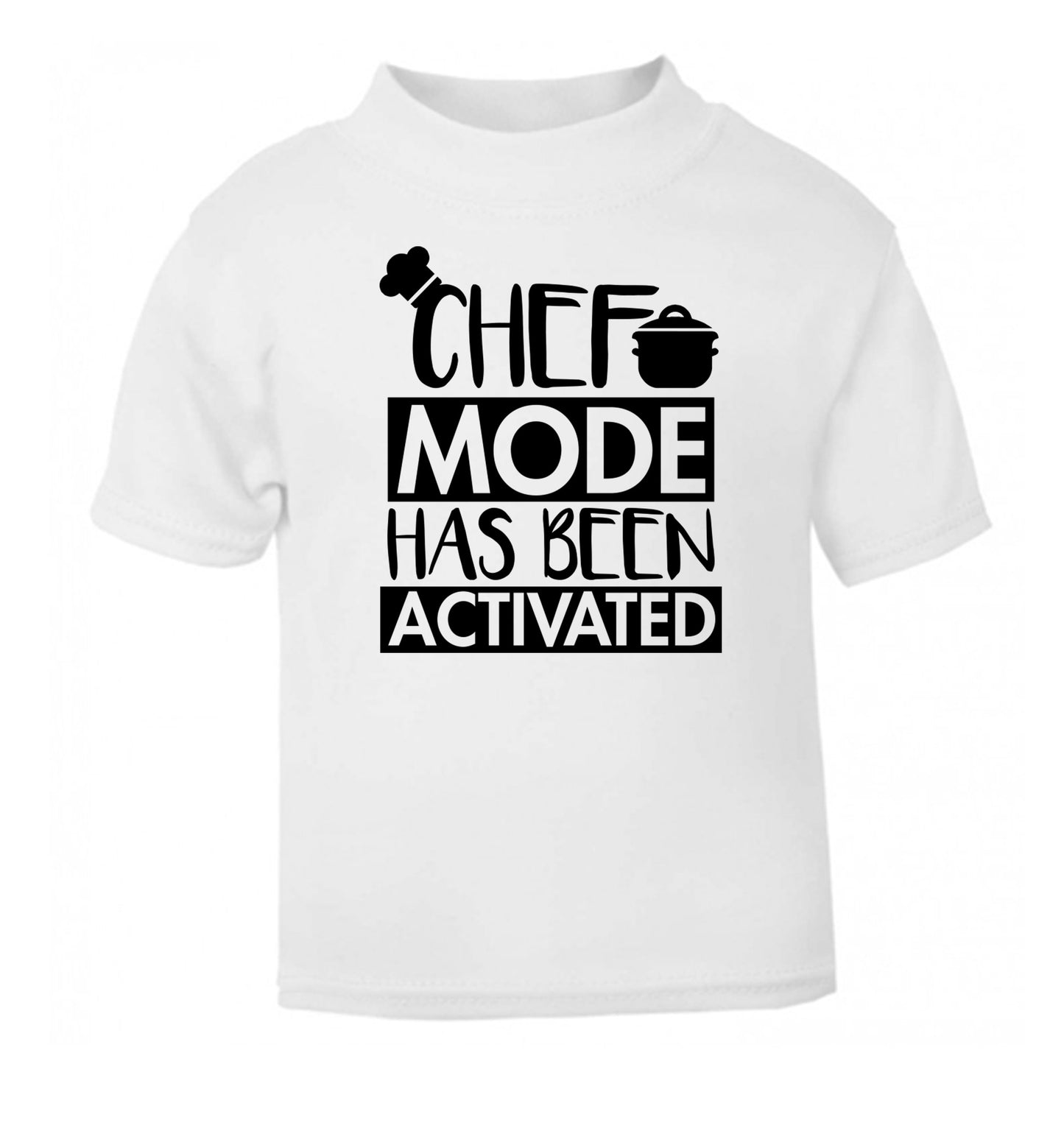 Chef mode has been activated white Baby Toddler Tshirt 2 Years