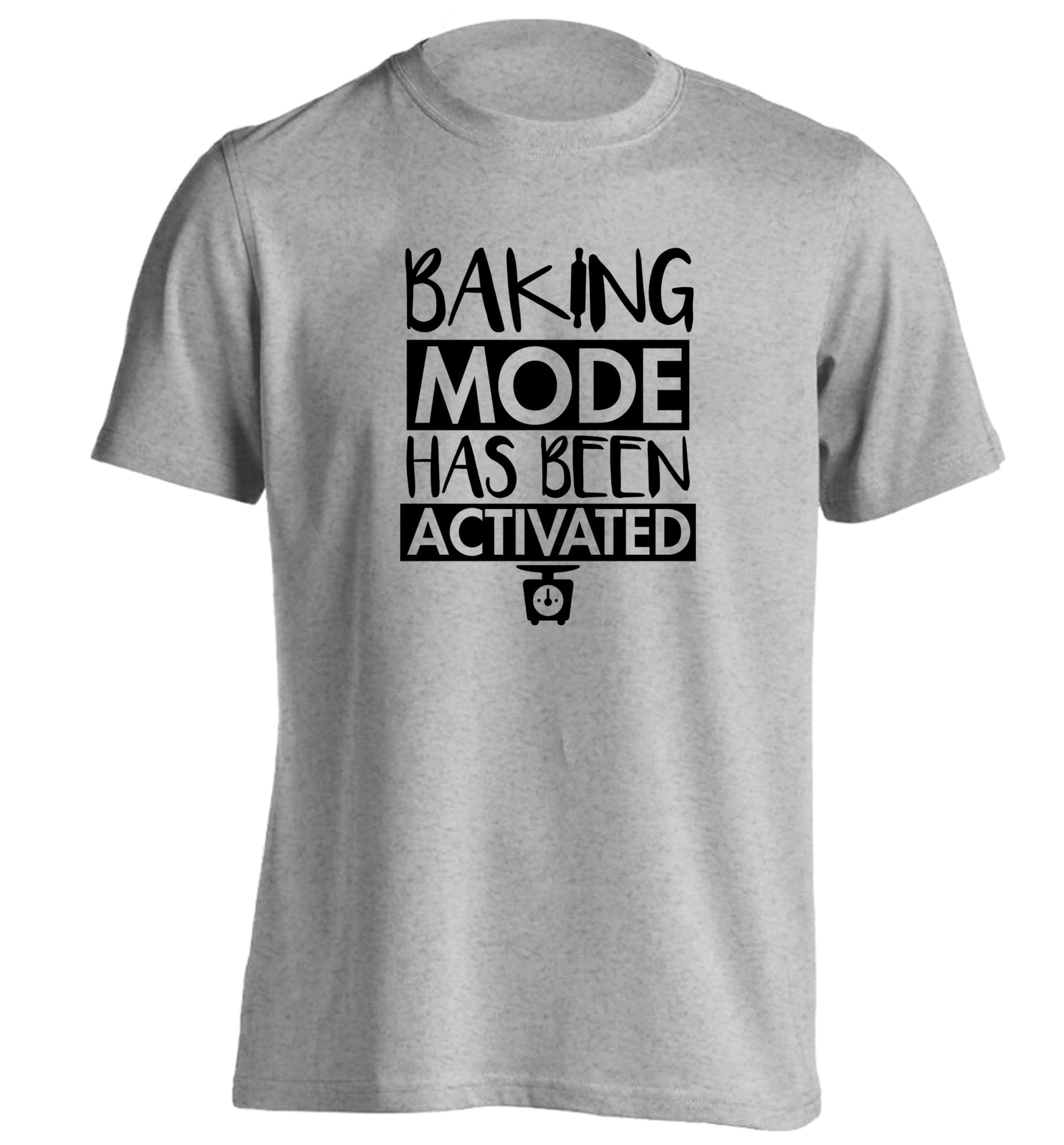 Baking mode has been activated adults unisex grey Tshirt 2XL