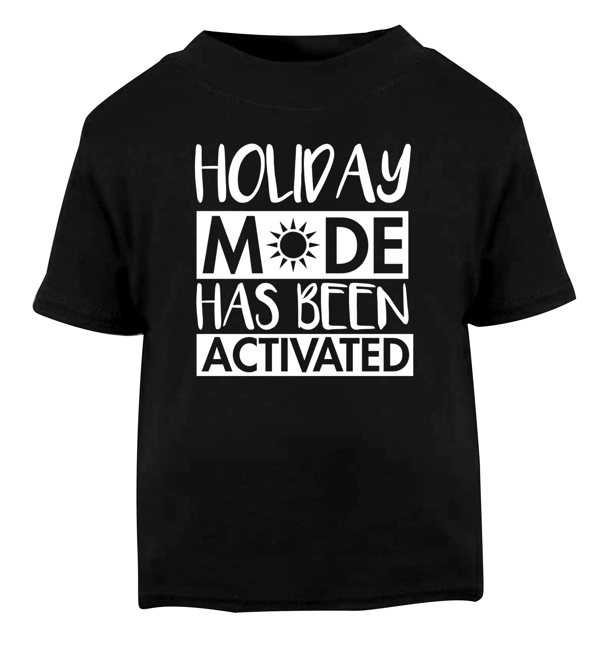 Holiday mode has been activated Black Baby Toddler Tshirt 2 years