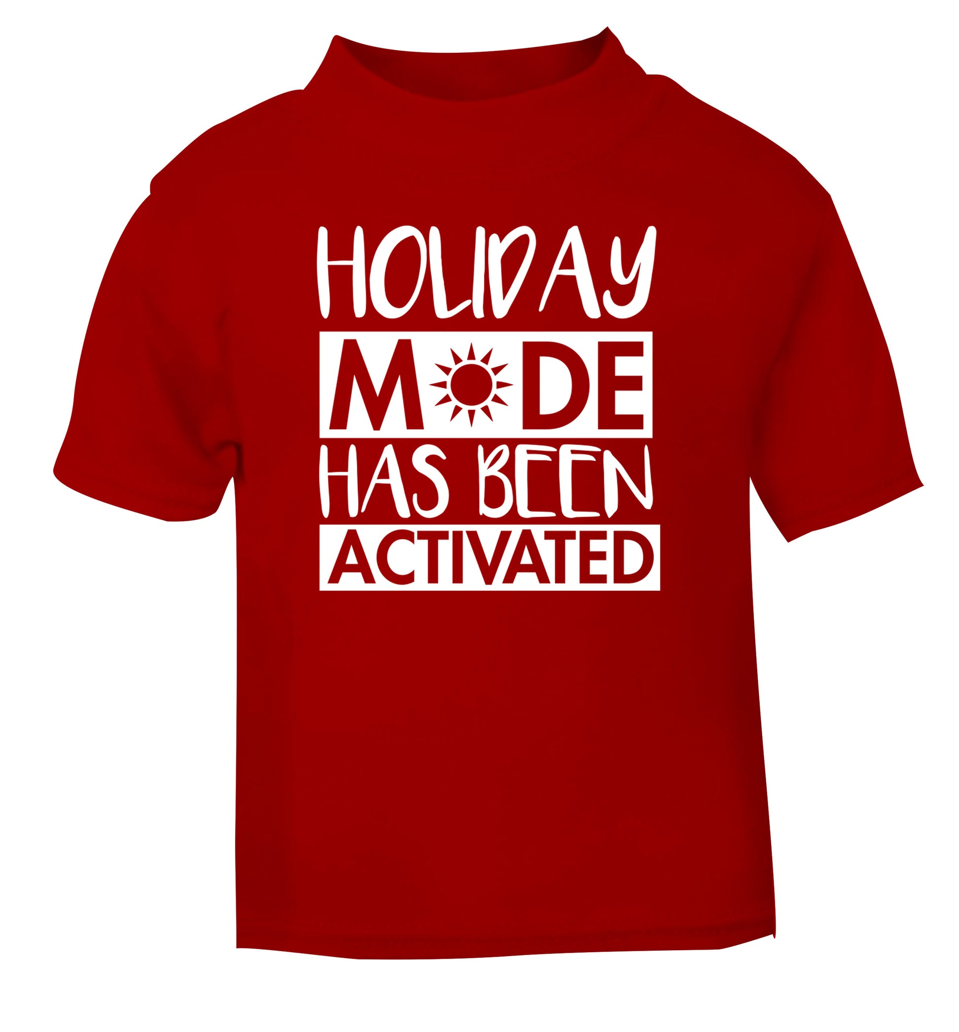 Holiday mode has been activated red Baby Toddler Tshirt 2 Years