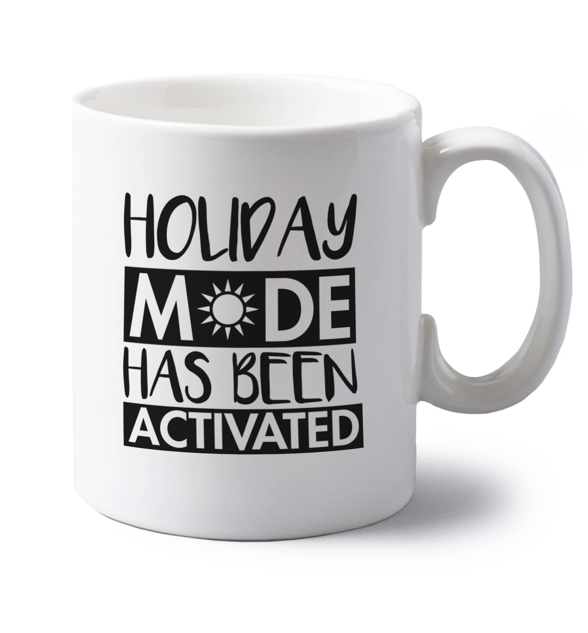 Holiday mode has been activated left handed white ceramic mug 