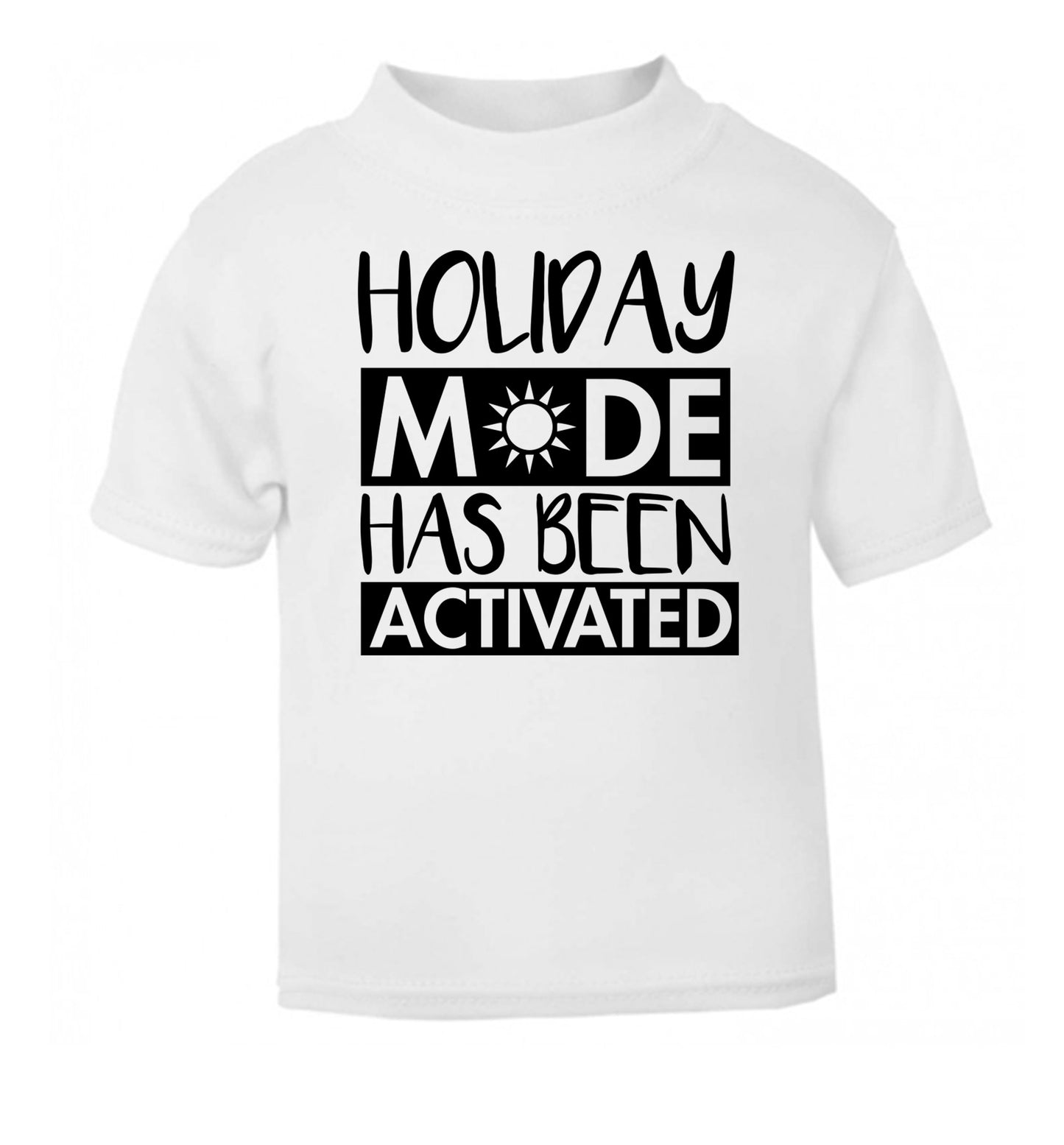 Holiday mode has been activated white Baby Toddler Tshirt 2 Years