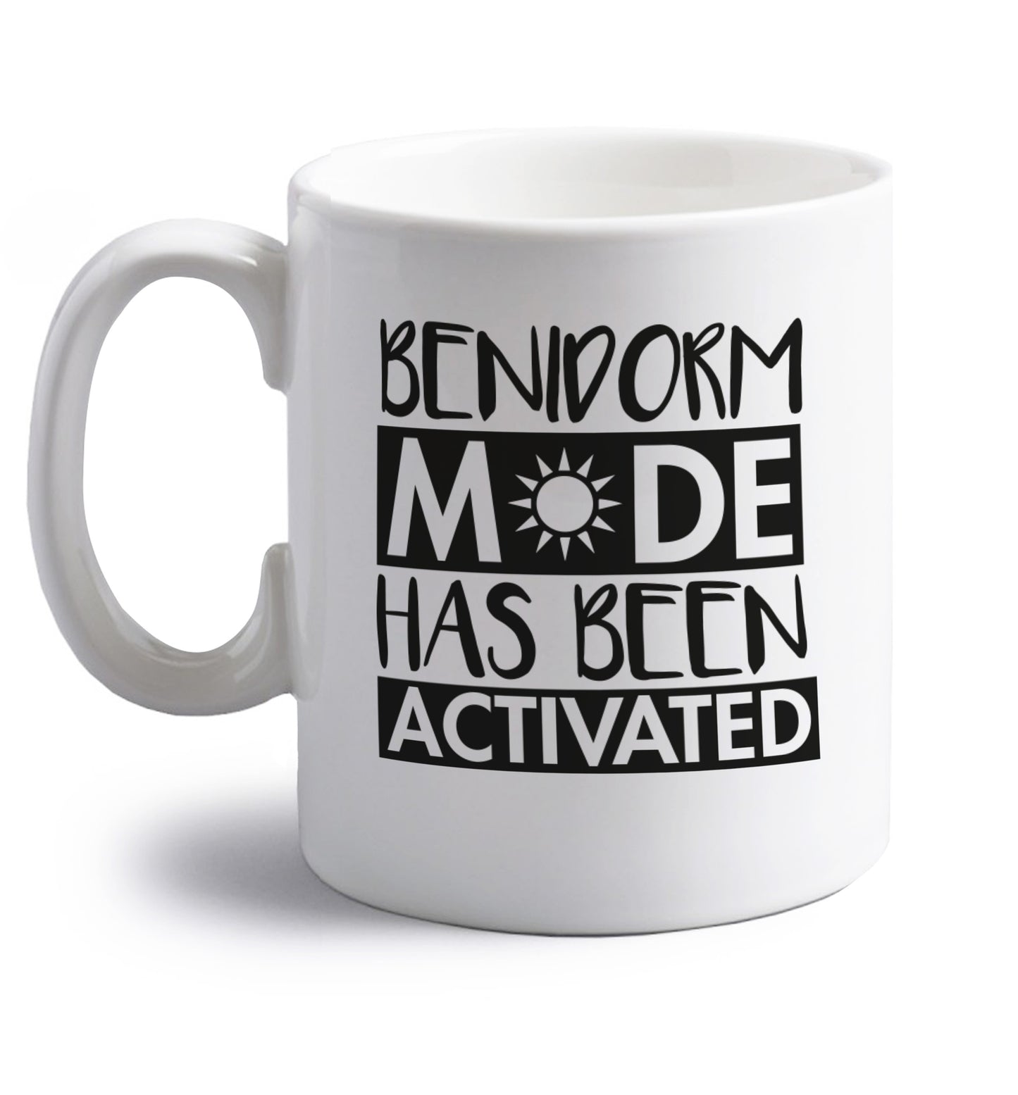 Benidorm mode has been activated right handed white ceramic mug 
