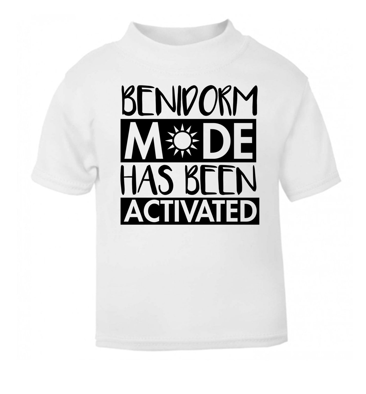 Benidorm mode has been activated white Baby Toddler Tshirt 2 Years
