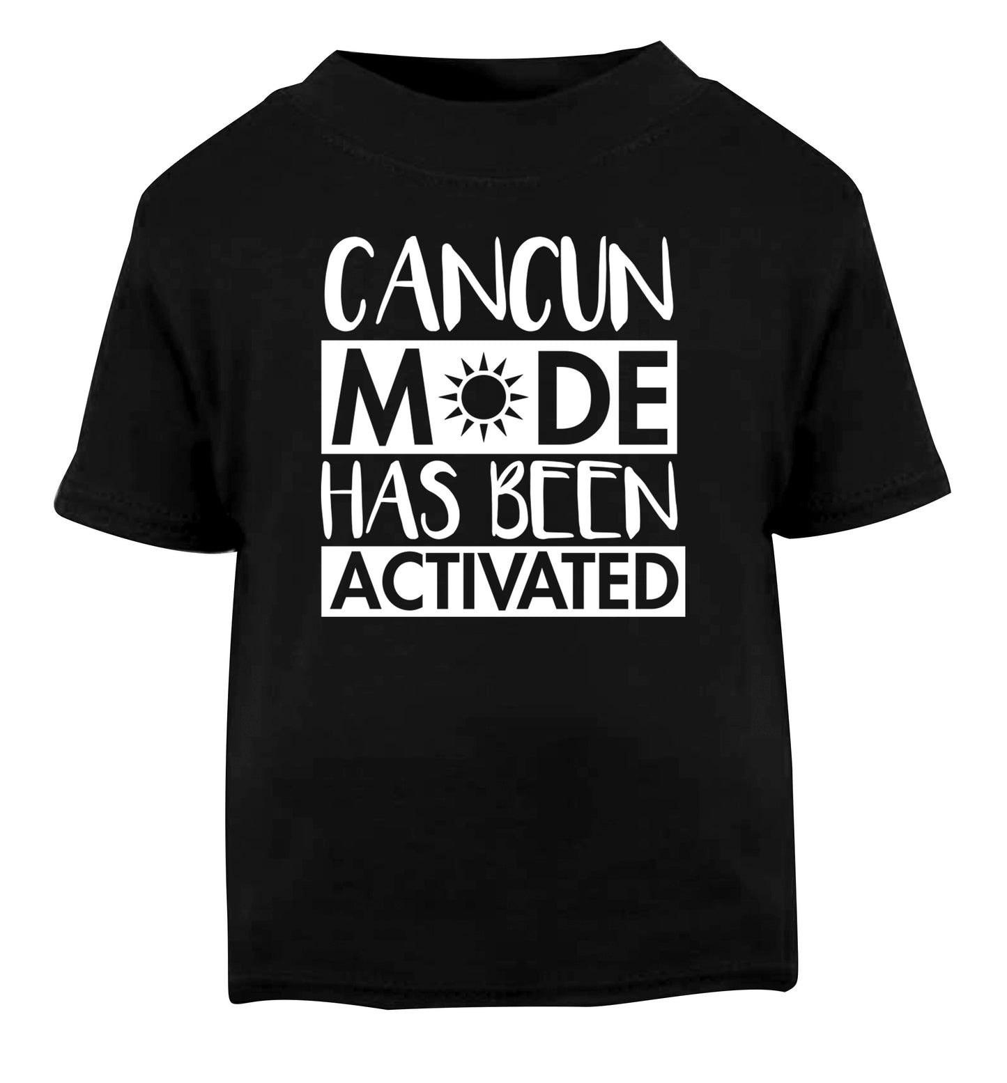 Cancun mode has been activated Black Baby Toddler Tshirt 2 years