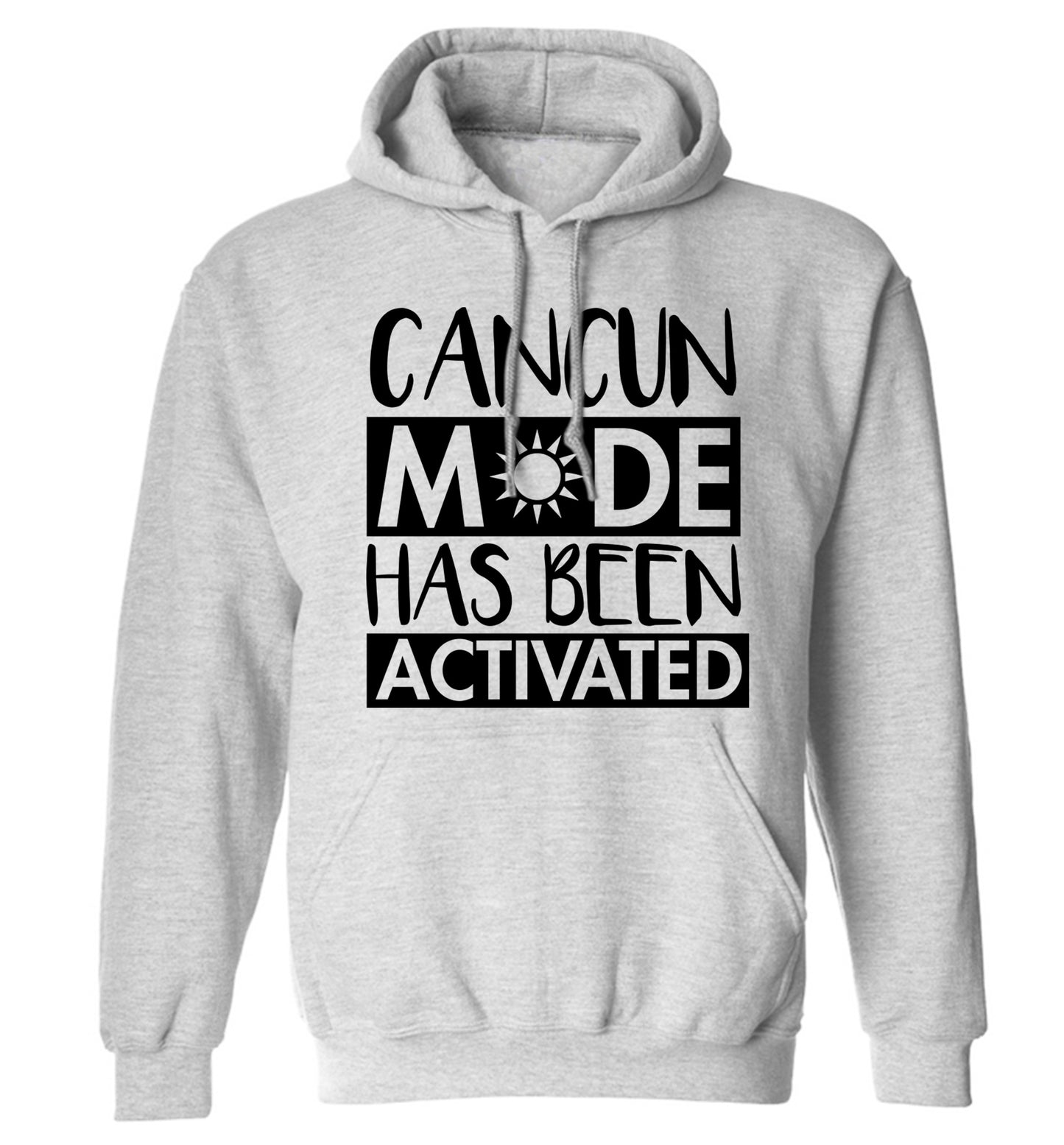 Cancun mode has been activated adults unisex grey hoodie 2XL