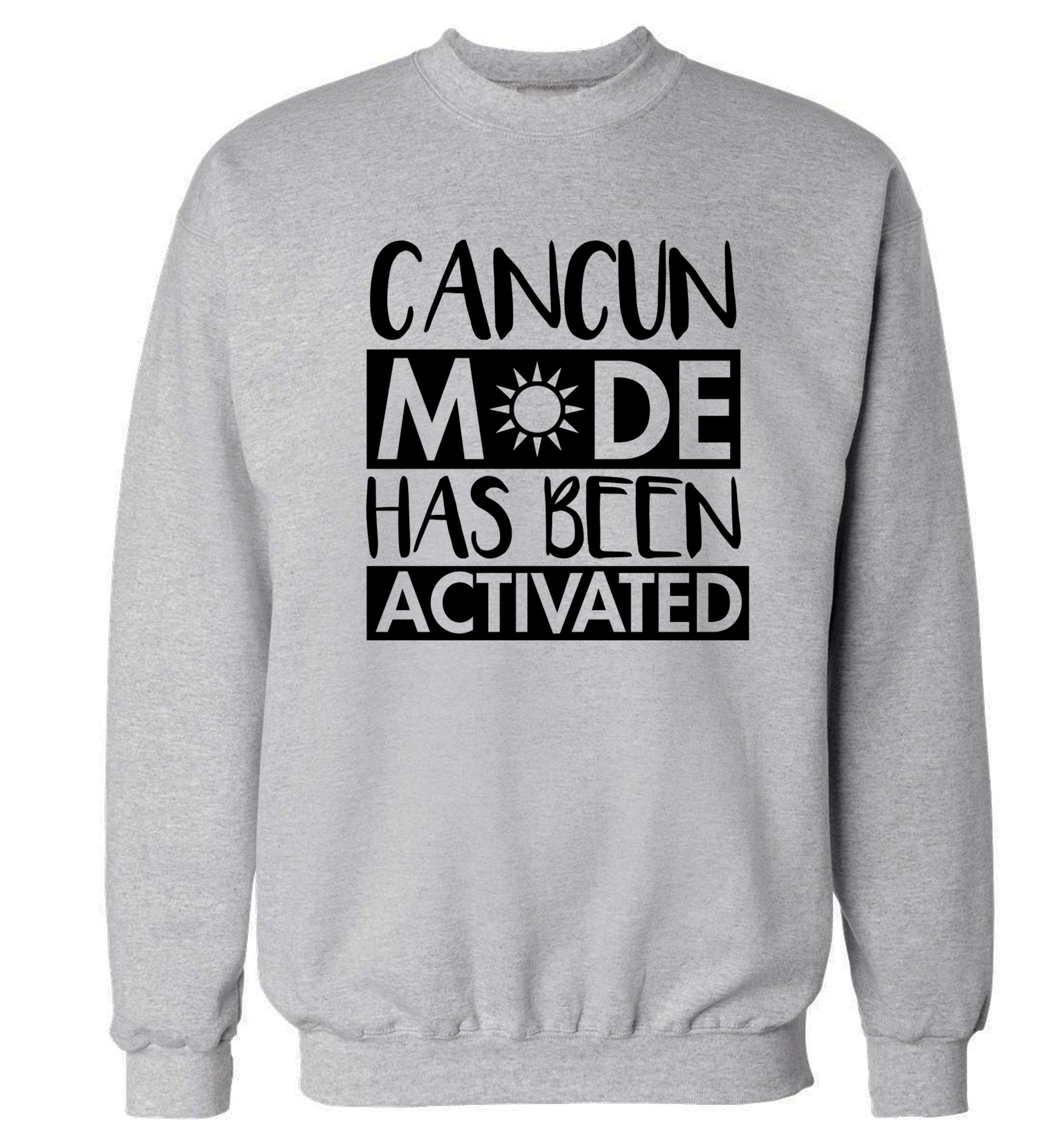 Cancun mode has been activated Adult's unisex grey Sweater 2XL