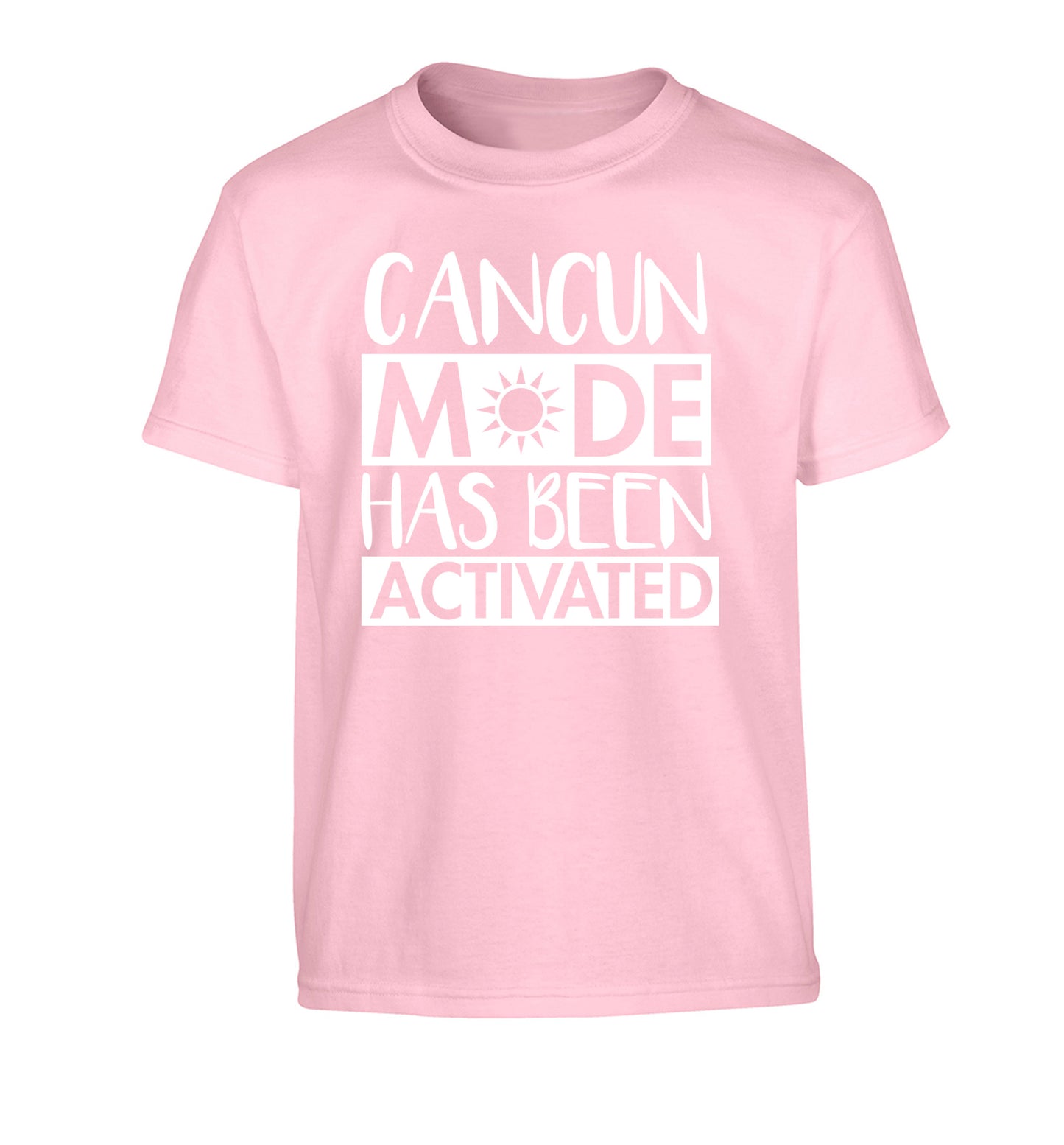 Cancun mode has been activated Children's light pink Tshirt 12-14 Years